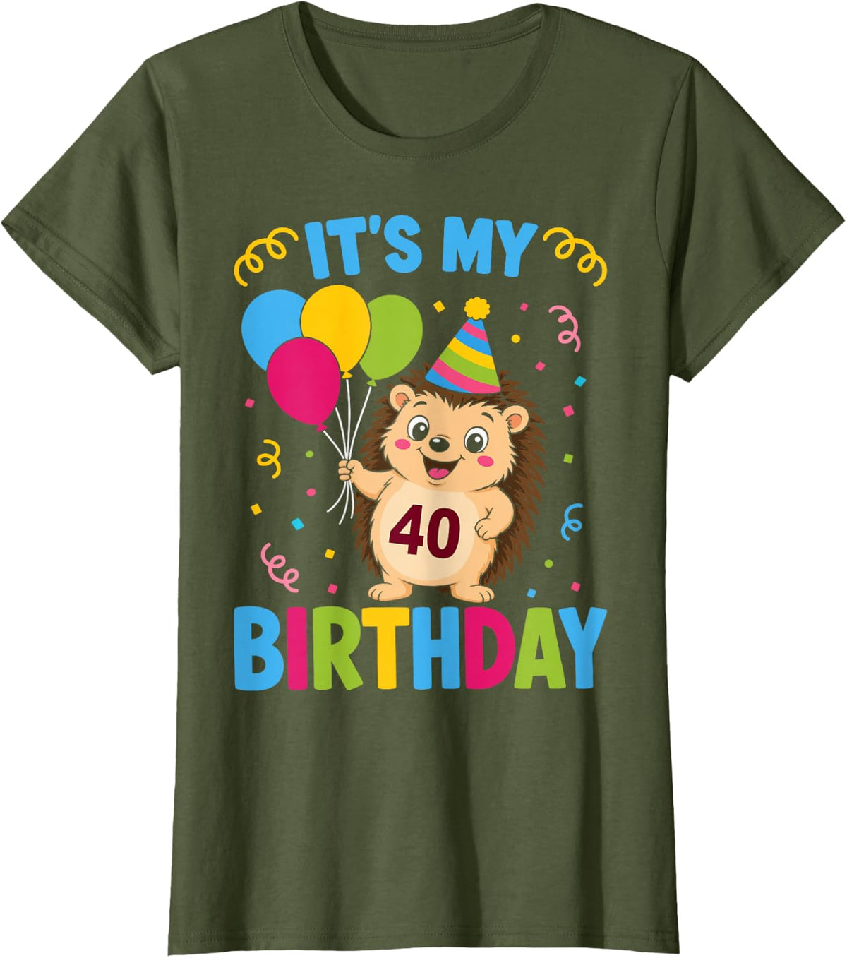 It's My 40 Birthday - Hedgehog Lover 40 Years Old Birthday T-Shirt - Olive Green