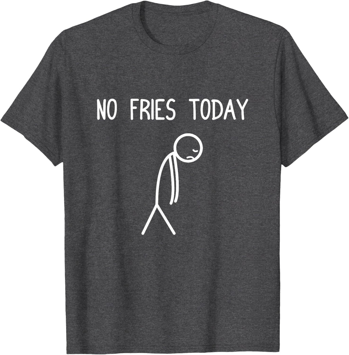 No Fries Today Funny French Fries T-Shirt - Dark Heather Grey