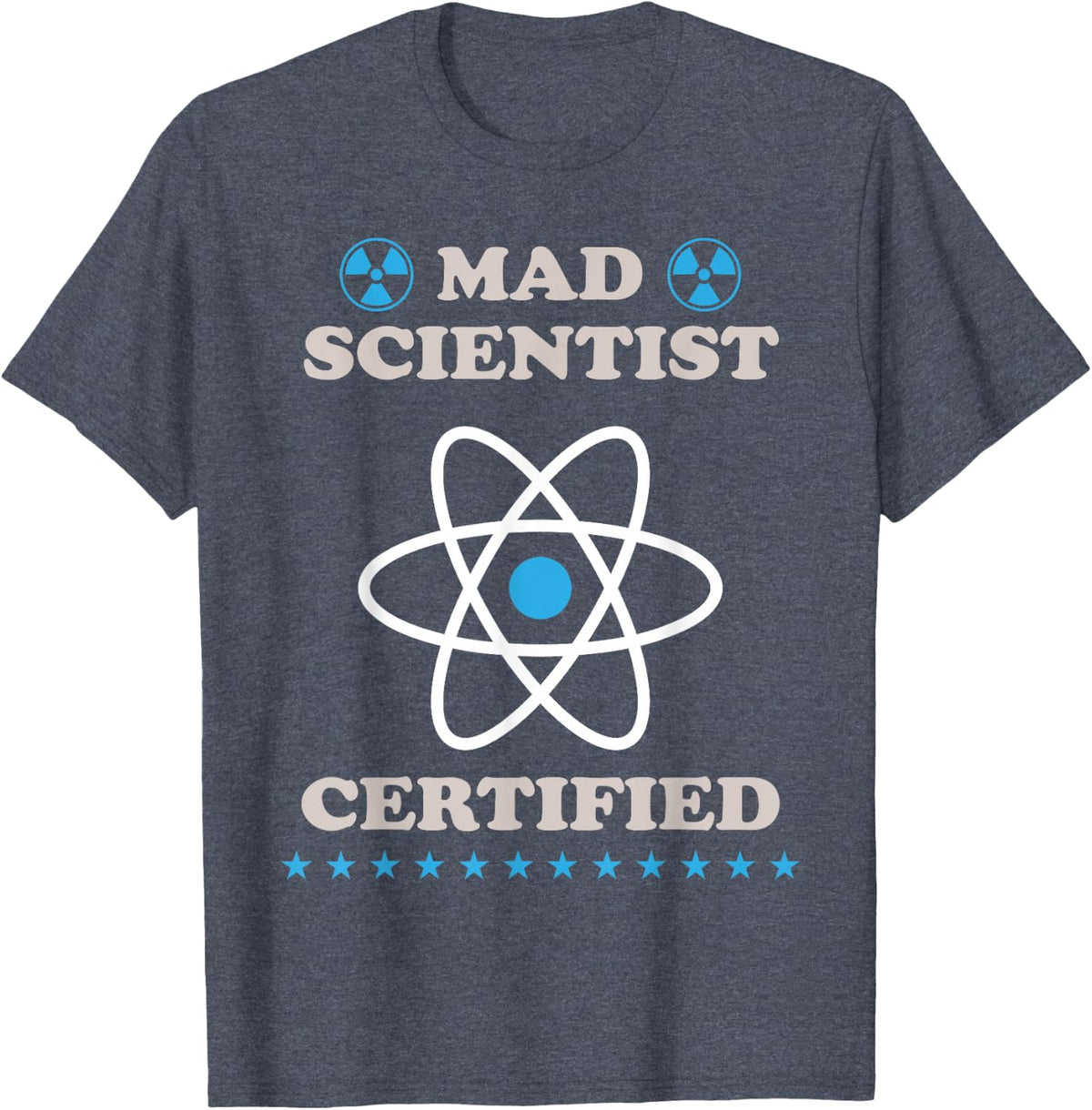 Mad Scientist Certified T-Shirt For Mad Scientist - Heather Blue