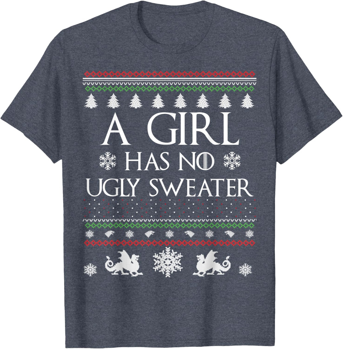 Girl Has No Ugly Sweater Medieval Thrones Style Tshirt - Heather Blue