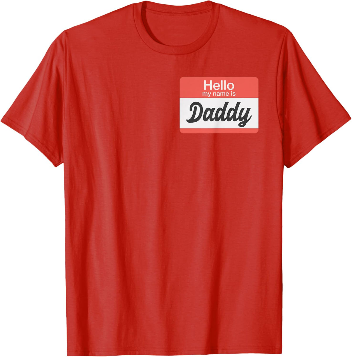 Hello, My Name is Daddy Name Tag Funny Gay T-Shirt T-Shirt - Red