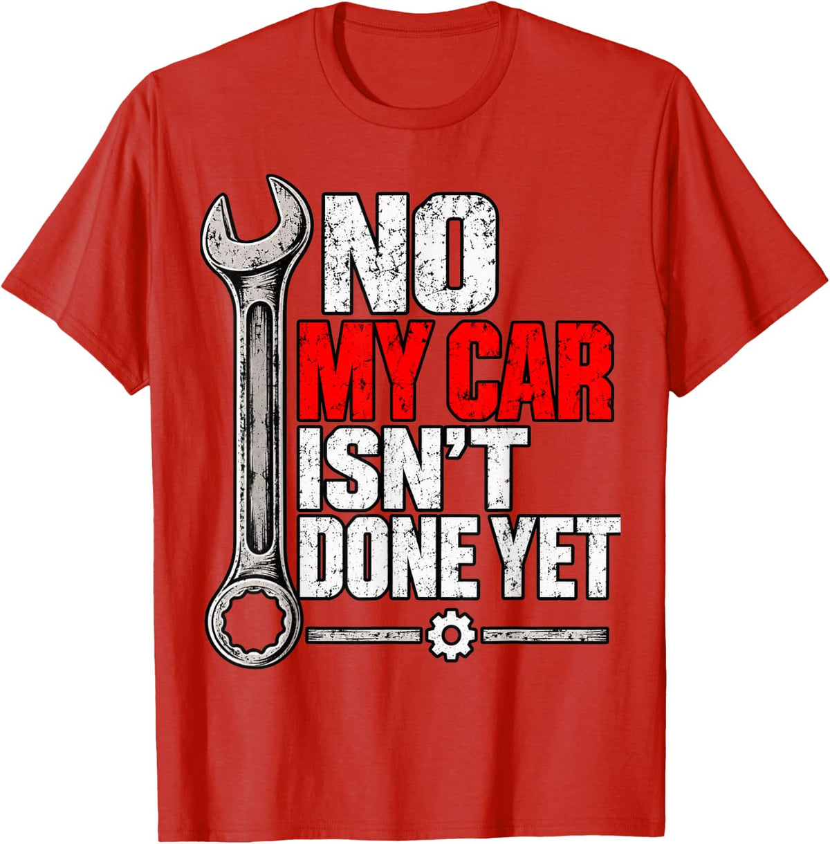 Funny Mechanic Garage T-Shirt No My Car Isn’t Done Yet T-Shirt - Red