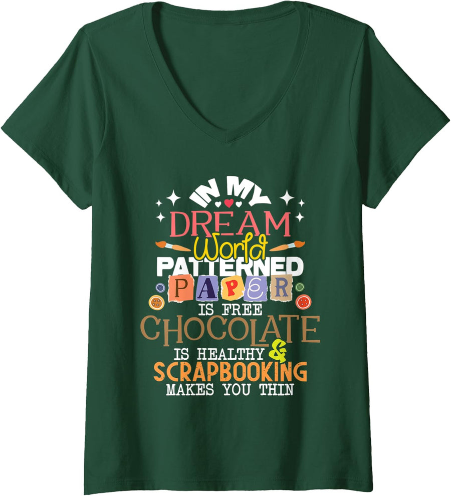 Womens In My Dream World Patterned Paper Is Free - Scrapbooking V-Neck T-Shirt - Dark Green