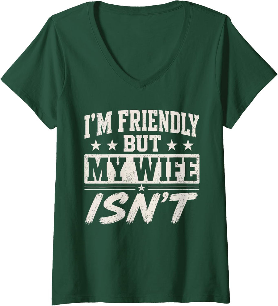 Women's Vintage I'm Friendly But My Wife Isn't Funny Wife Husband V-Neck T-Shirt - Dark Green