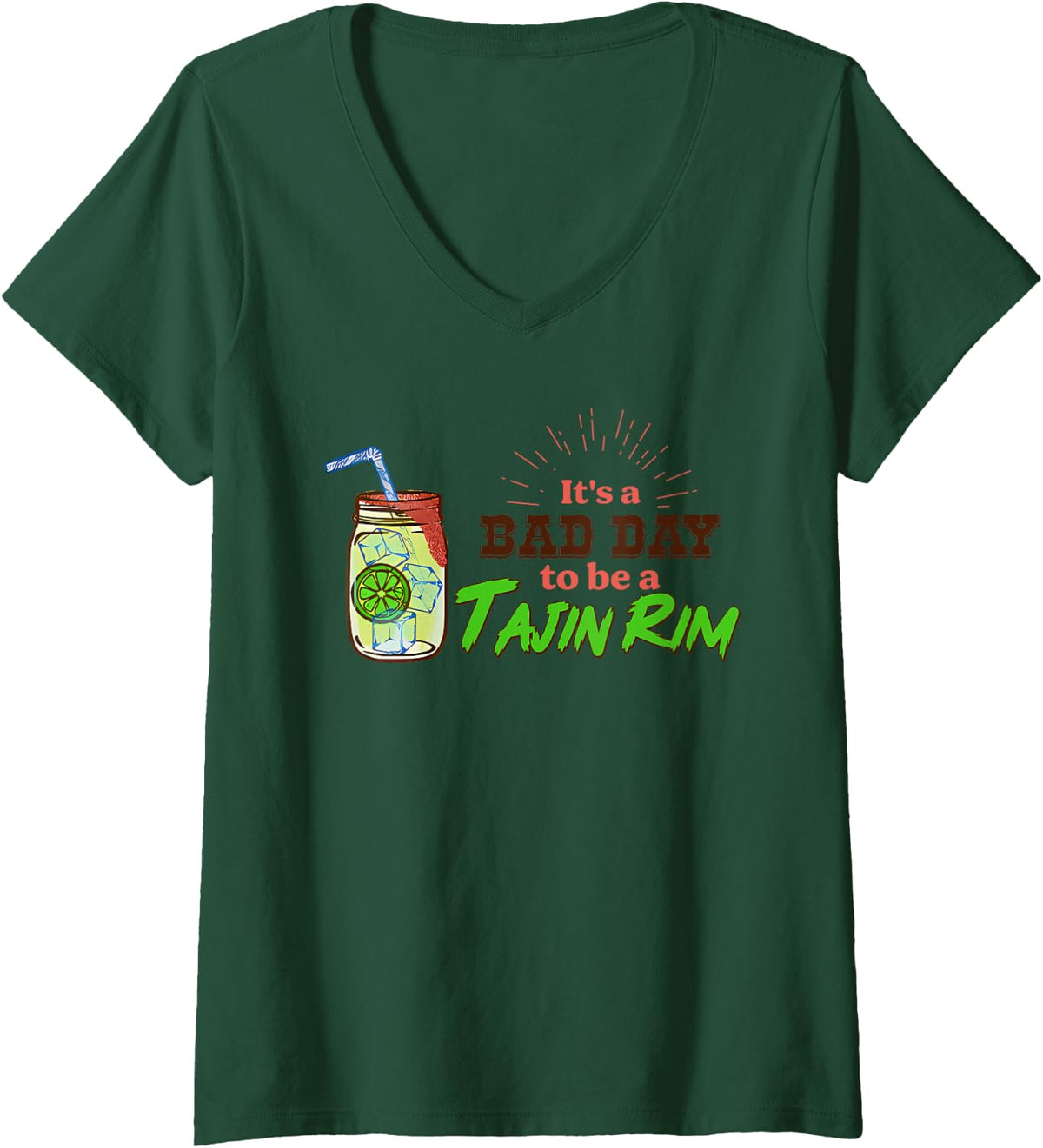 Womens It's A Bad Day To Be A Tajin Rim V-Neck T-Shirt - Dark Green