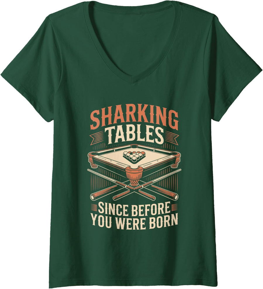 Women's Sharking Tables Since Before You were Born Pool Billiards V-Neck T-Shirt - Dark Green