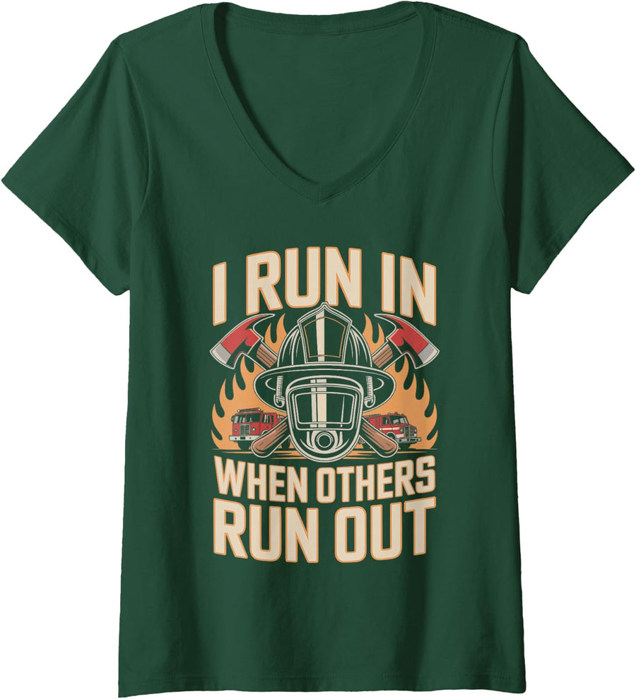Women's I Run in When Others Run Out Fireman Firefighter V-Neck T-Shirt - Dark Green