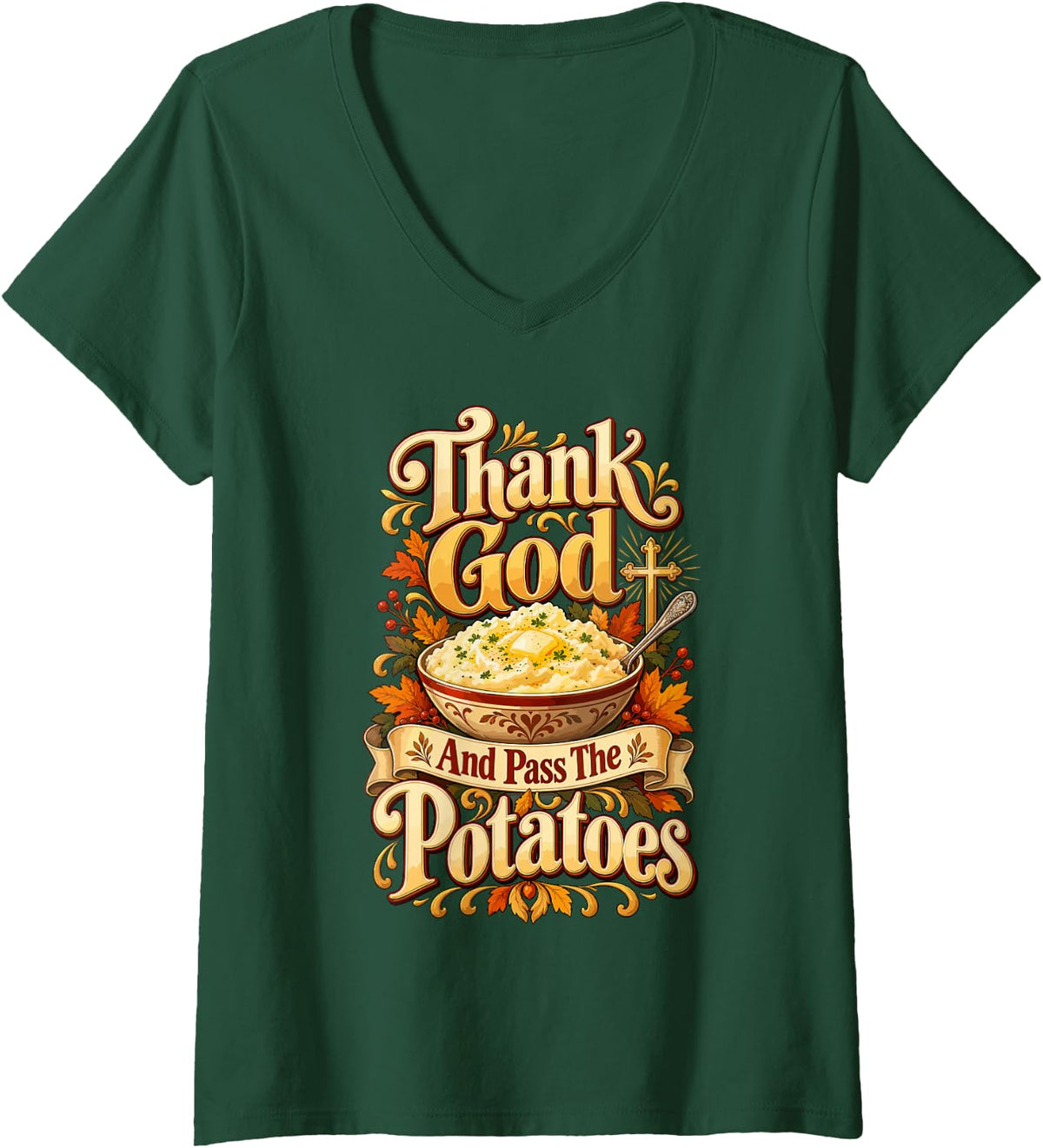 Women's Mashed Potatoes Lover Christian Cross Funny Thanksgiving V-Neck T-Shirt - Dark Green