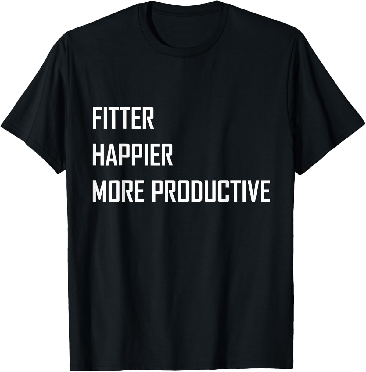 Fitter Happier More Productive T-Shirt - Black