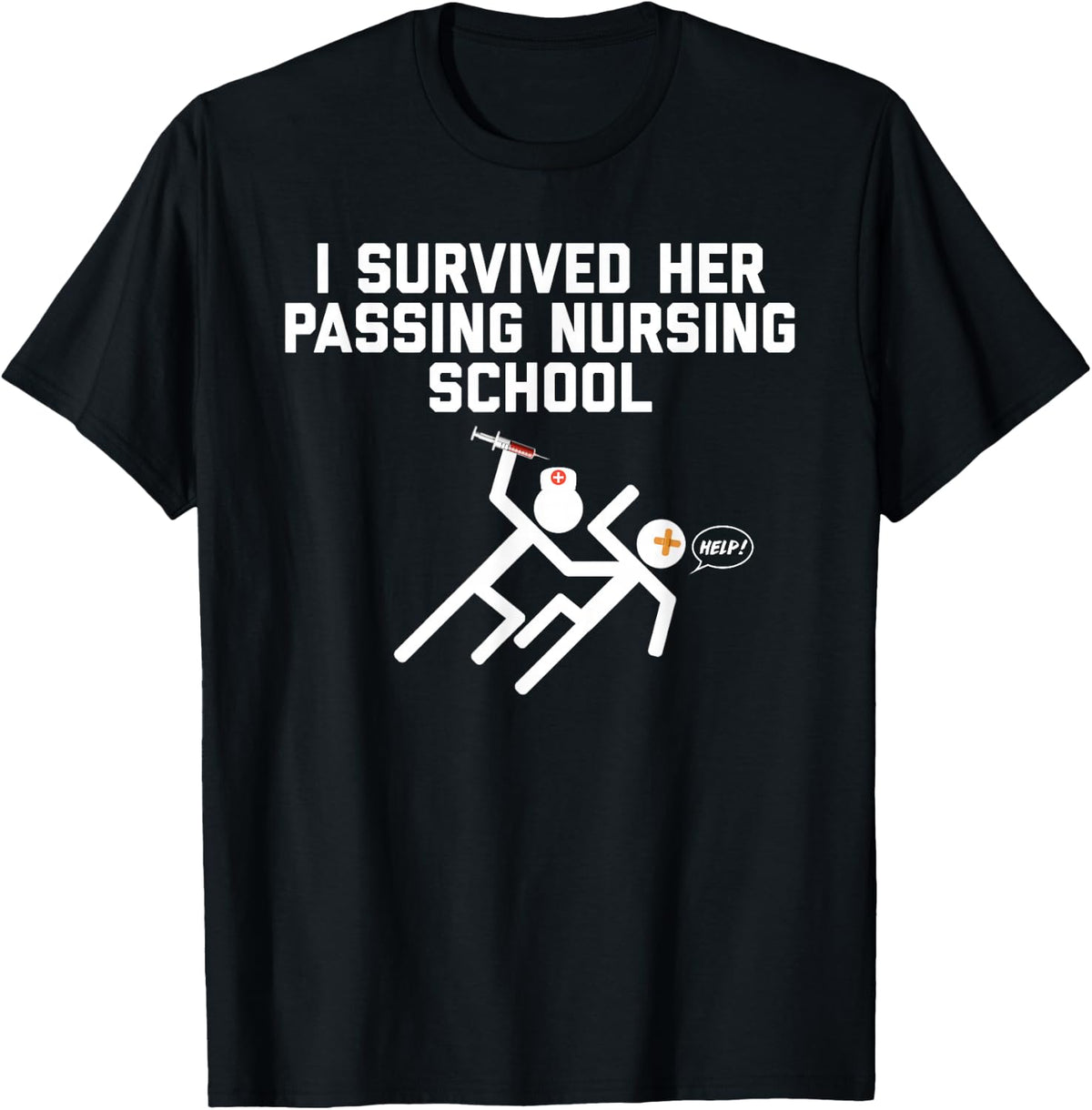 Funny I Survived Her Passing Nursing School Tshirt for Men T-Shirt - Black