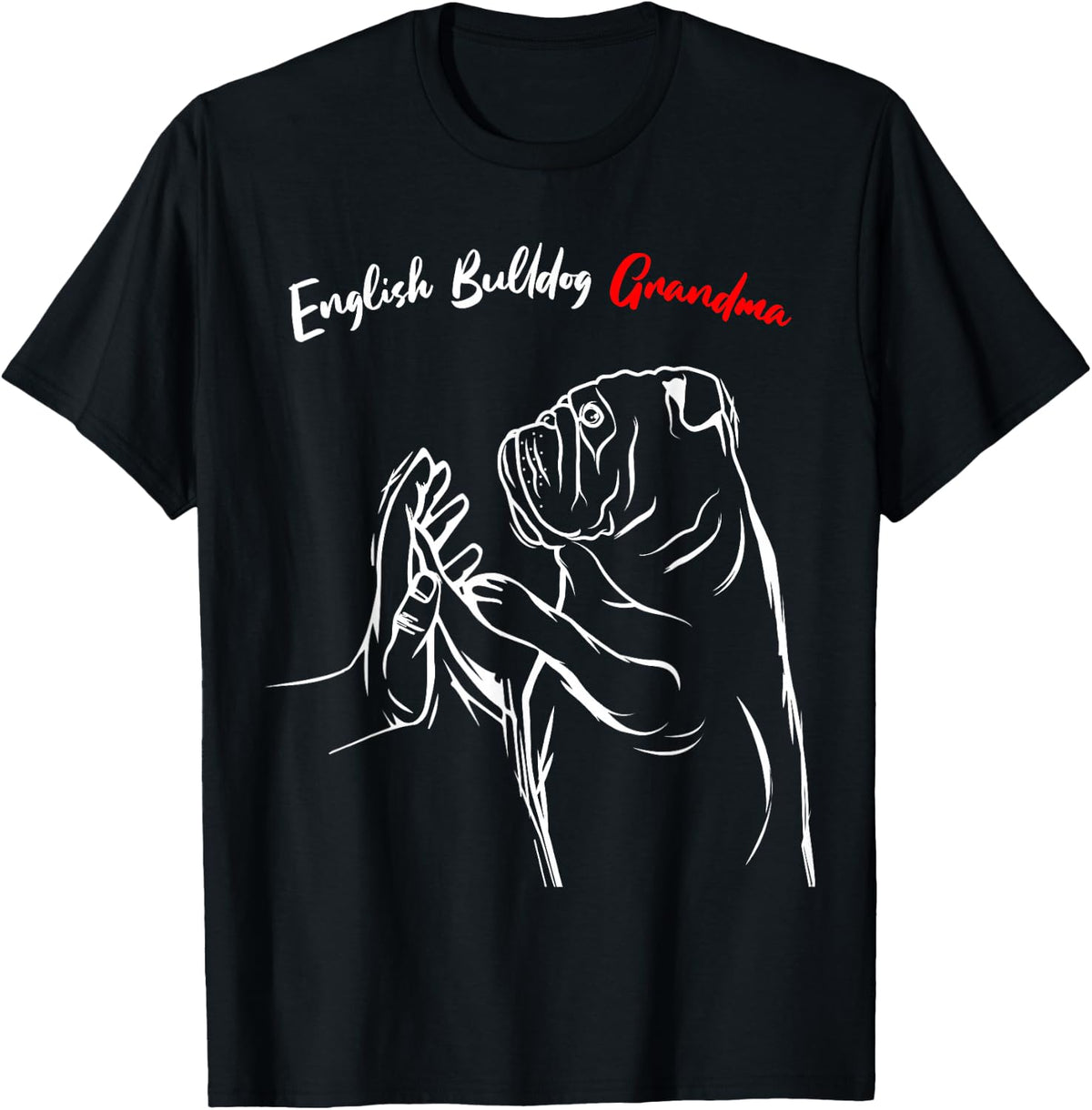 English Bulldog Grandma Dog Owner Lover Funny Women T-Shirt - Black