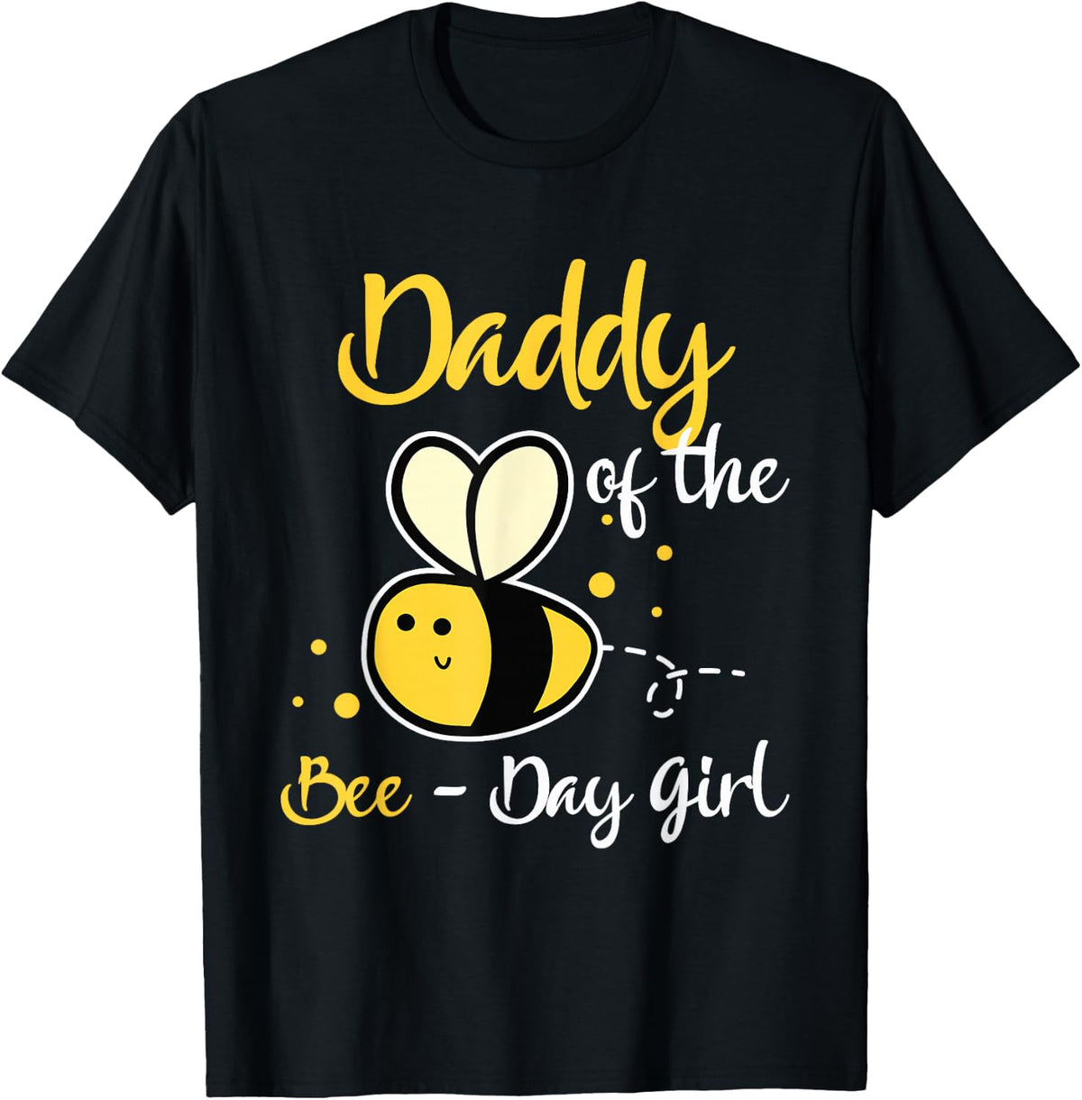 Daddy of The Bee Day Girl Birthday Party T-Shirt - Black