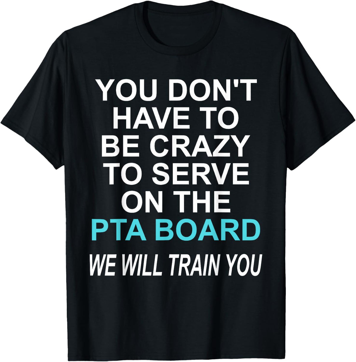 Funny PTA Volunteer Quote for School Mothers and Moms T-Shirt - Black