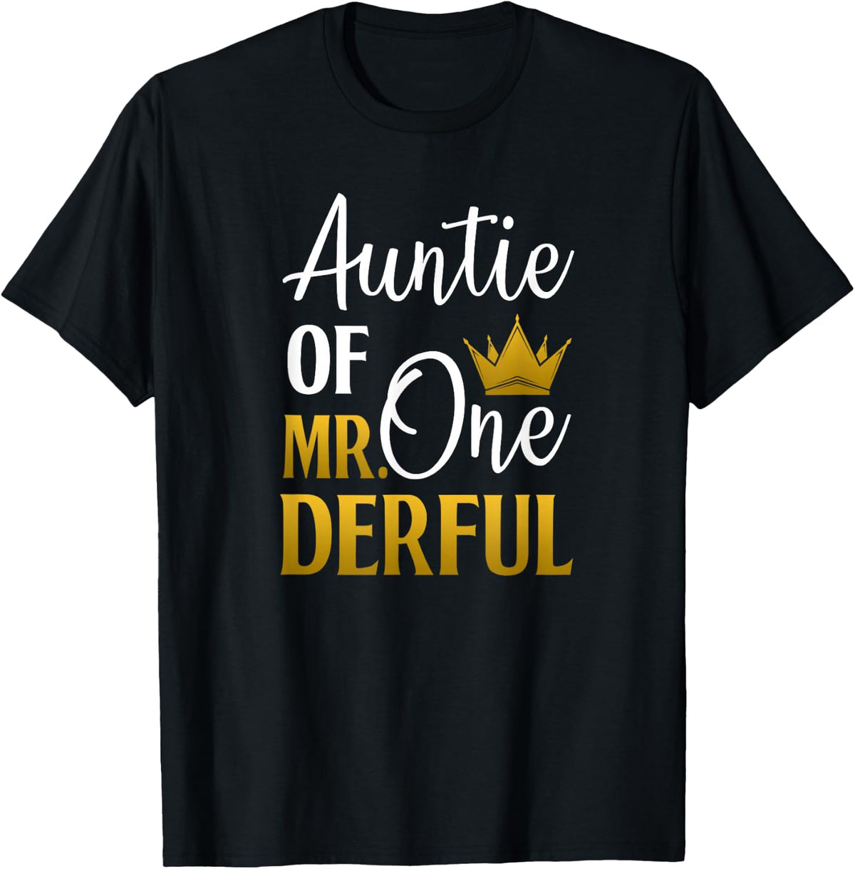 Auntie Of Mr Onederful 1st Birthday First One-Derful Aunt T-Shirt - Black