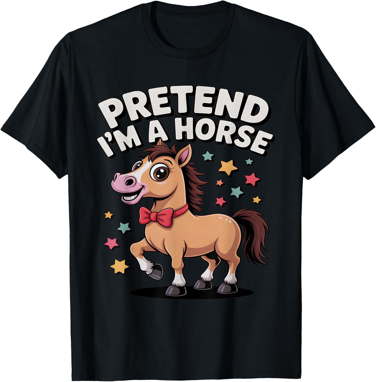 Pretend I'm A Horse Funny Humorous Equestrian Horse Lover T-Shirt - Black