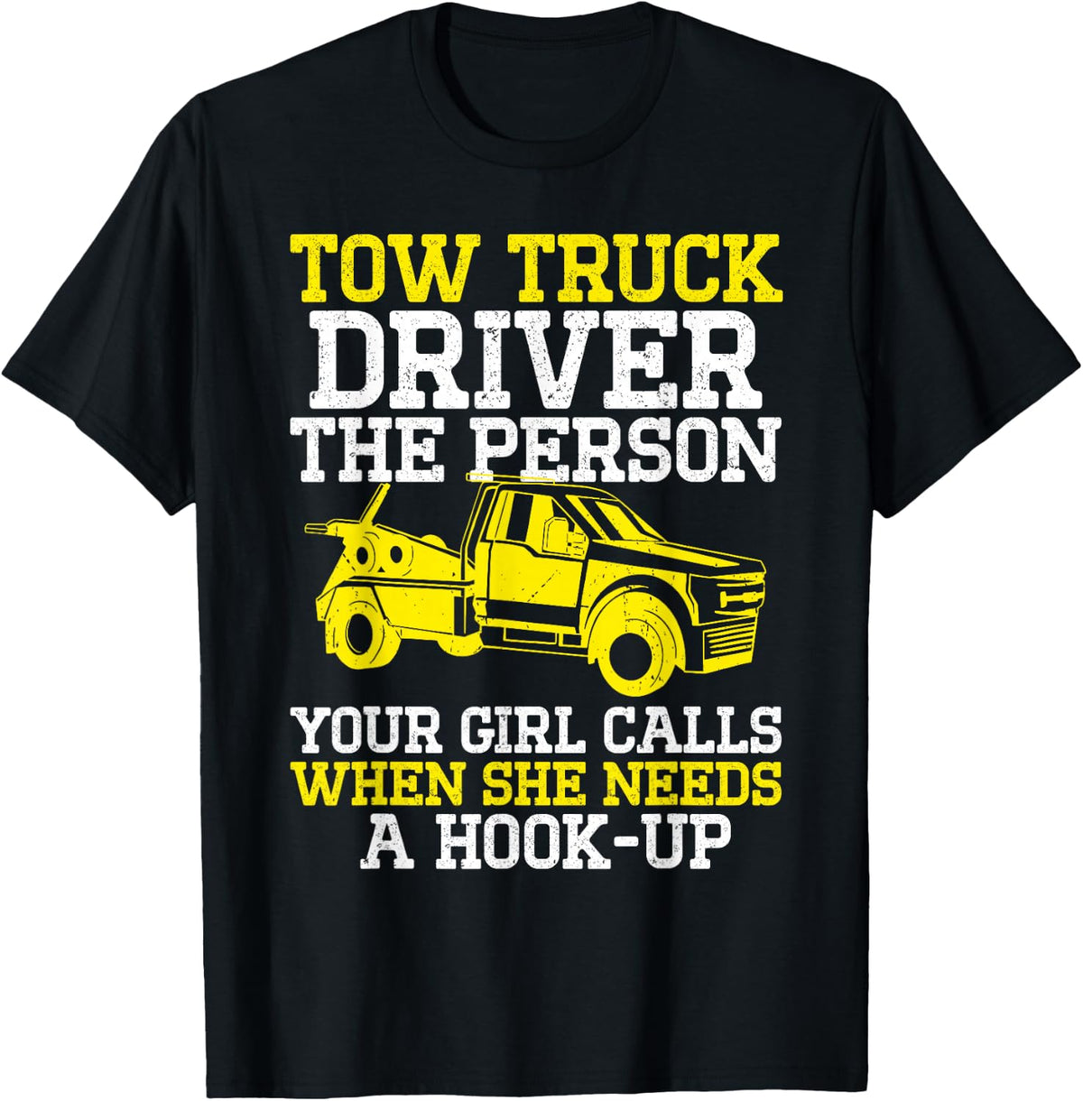 Funny Tow Truck Driver & Tow Operator Wrecker T-Shirt - Black