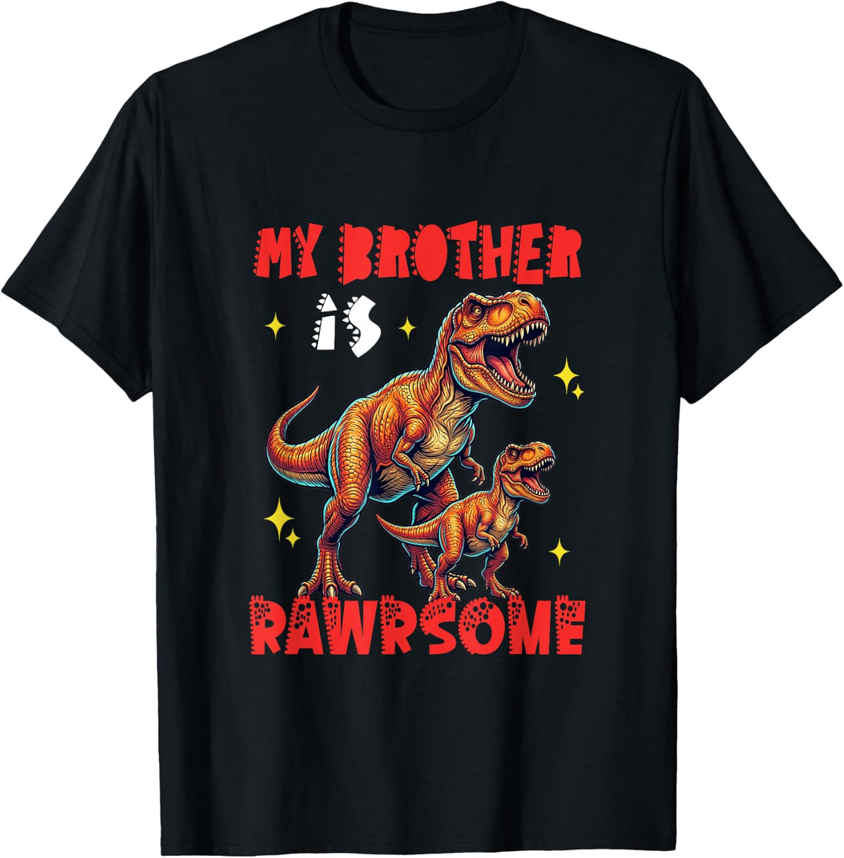 My Brother is Rawrsome Father's Day T-rexes Lover Family T-Shirt - Black