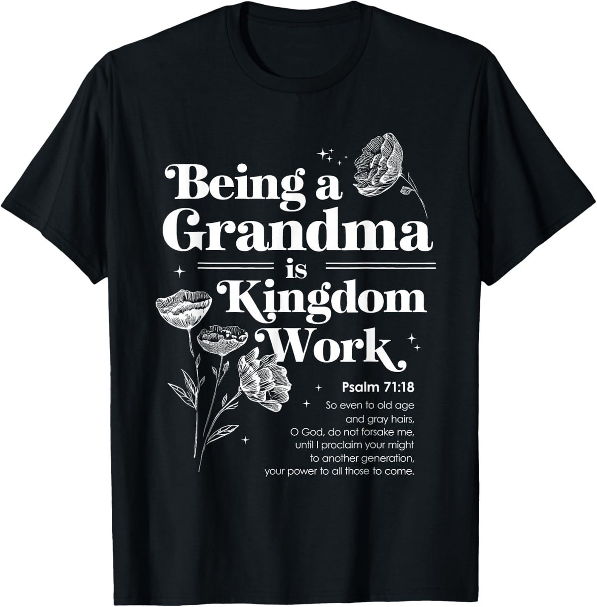 Being a Grandma is Kingdom Work Christian Grandmother Psalm T-Shirt - Black
