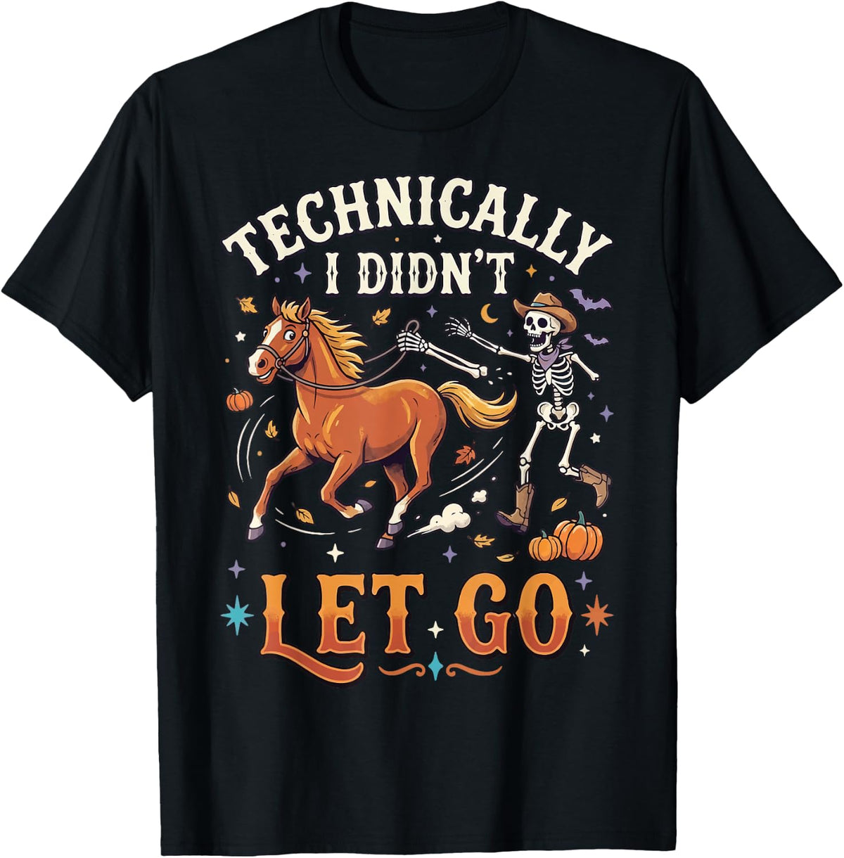 Technically I Didn't Let Go Horse Equestrian Rider T-Shirt - Black