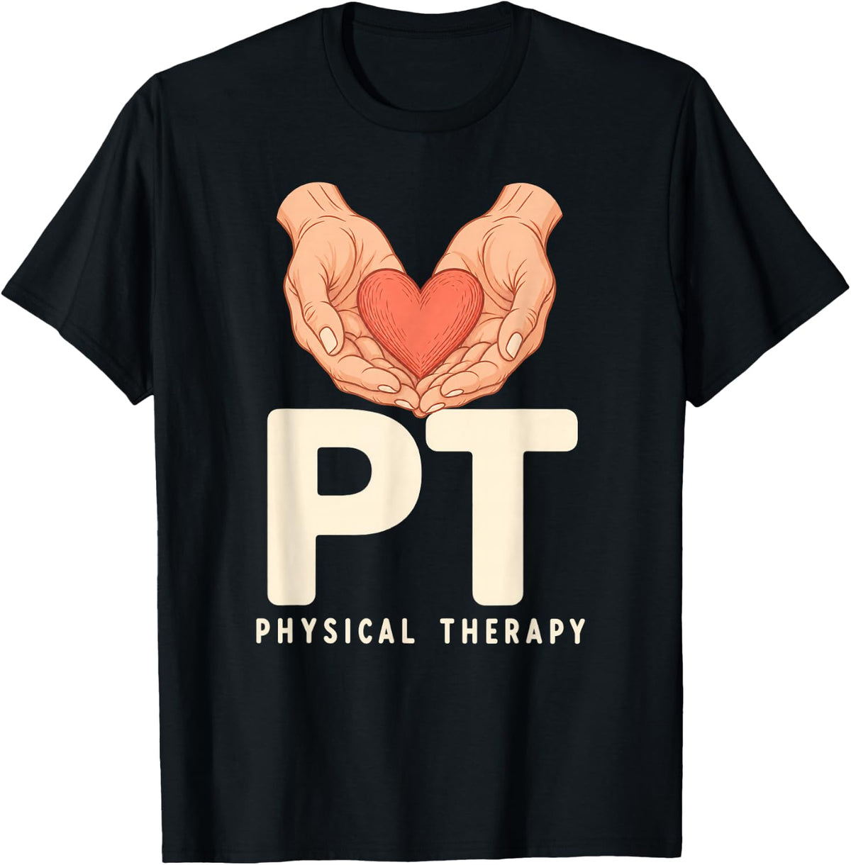 Pt Physical Therapy Heart in Hands Rehabilitation Care T-Shirt - Black