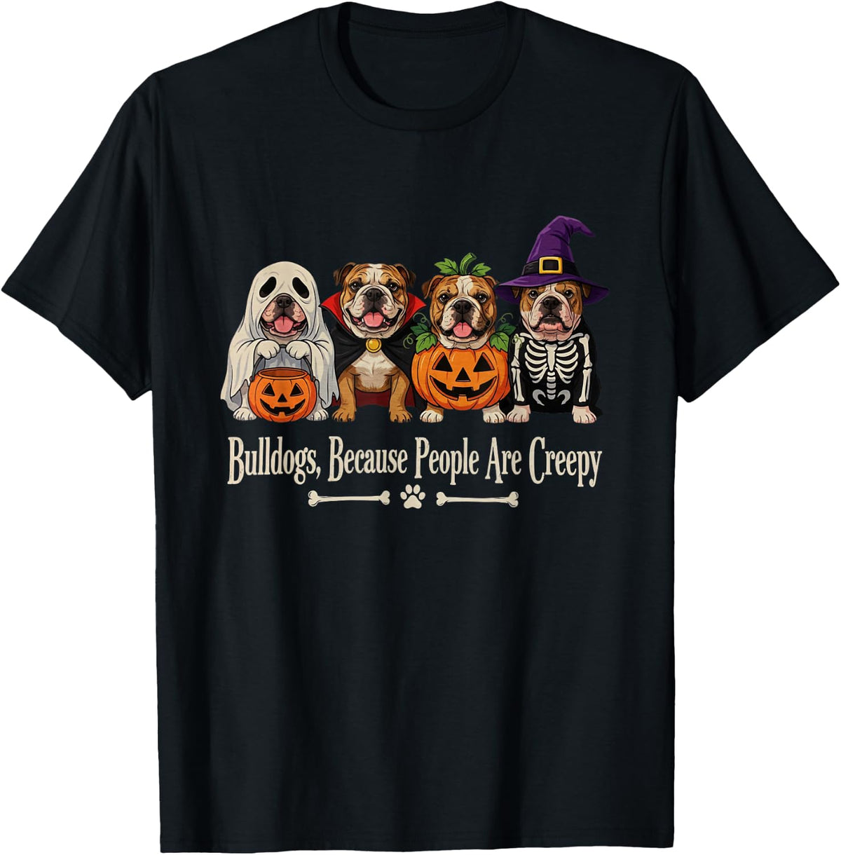 Bulldogs Because People are Creepy Halloween Dogs Costume T-Shirt - Black
