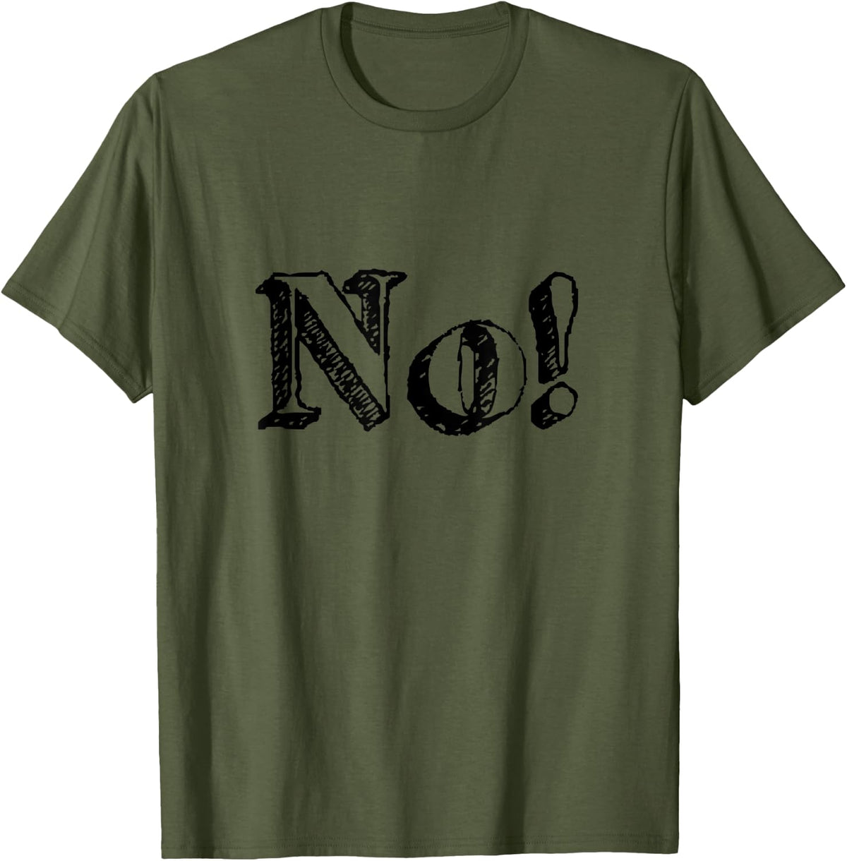 No No Funny Funny finds Sign fun gift T-Shirt - Olive Green