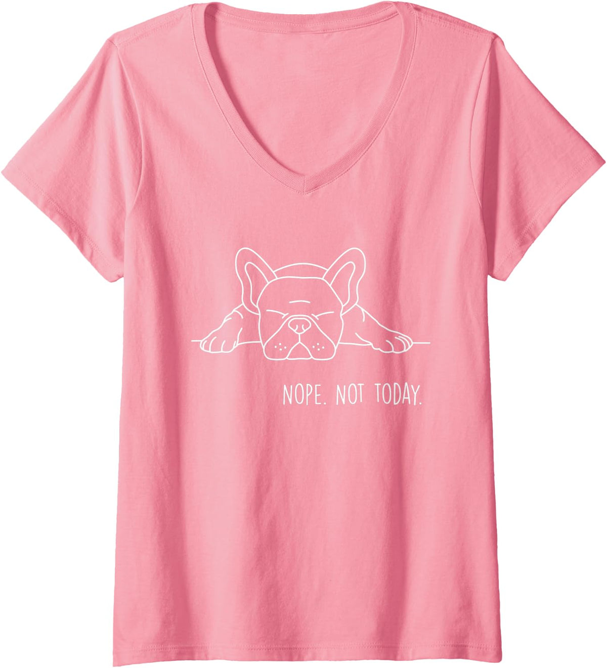Womens Funny Nope Not Today French Bulldog Lover Nope Not Today V-Neck T-Shirt - Pink