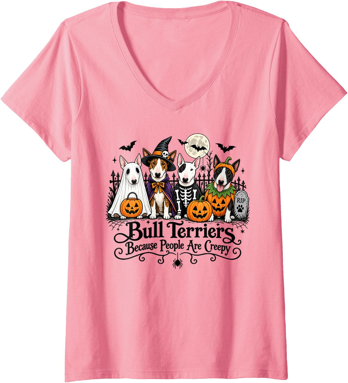 Women's Bull Terriers Because People are Creepy Halloween Dogs V-Neck T-Shirt - Pink