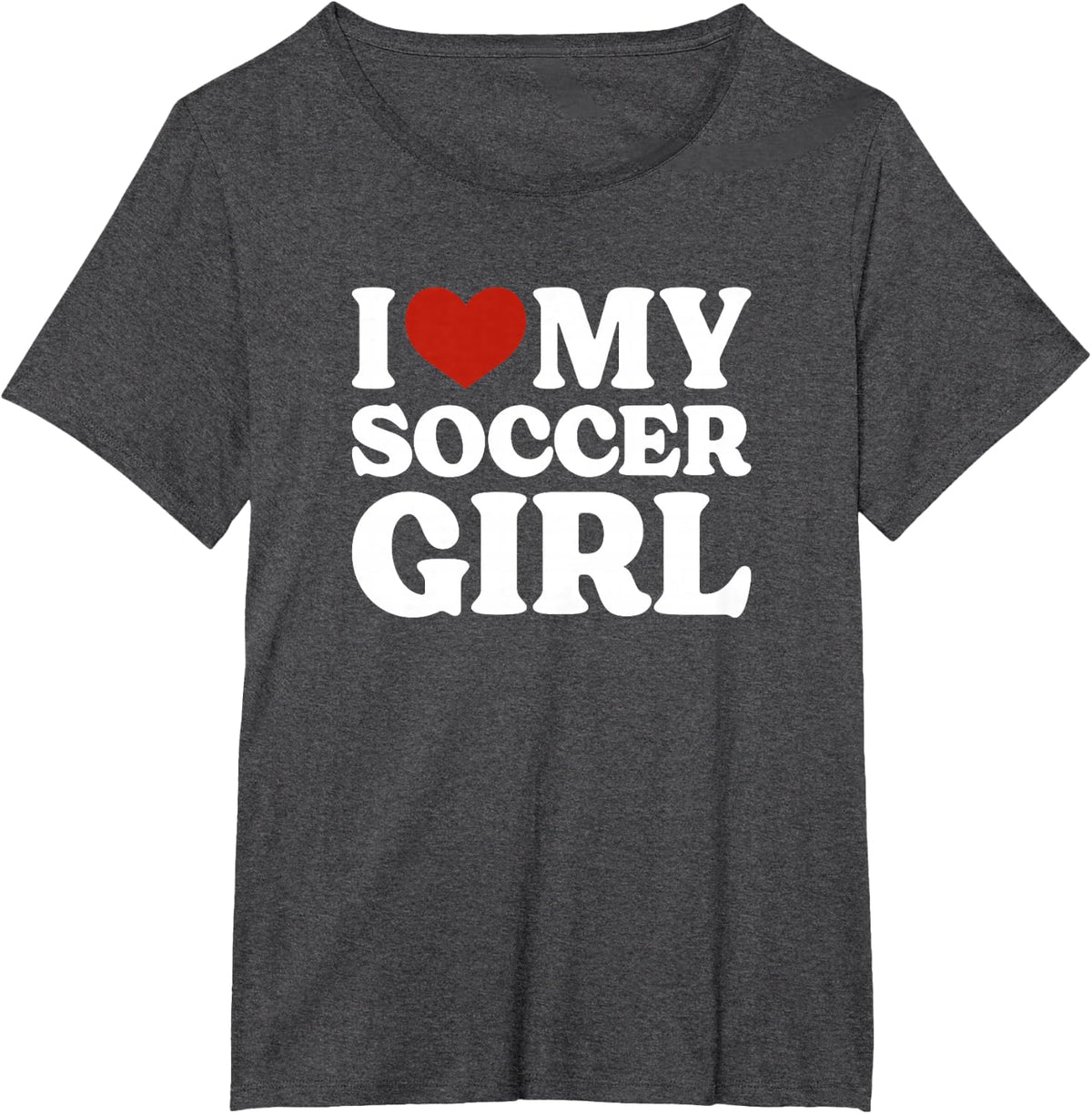 I Love My Soccer Girl Soccer Lover T-Shirt - Dark Heather Grey