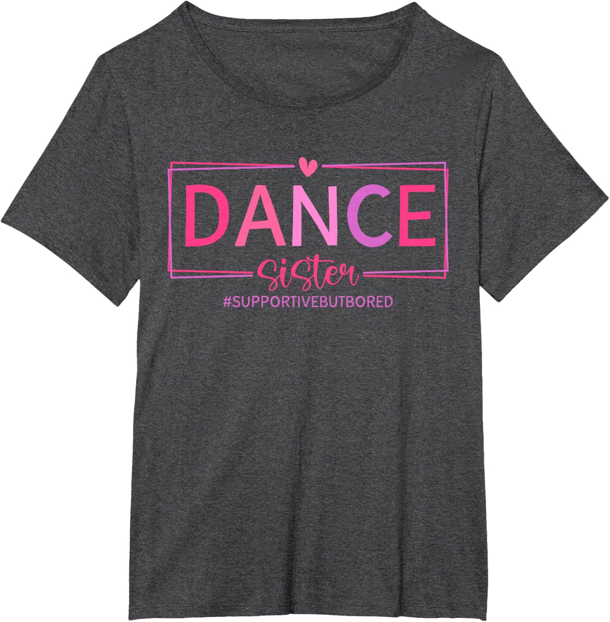 Dance Sister Supportive But Bored Dancing Sis Dancer Sister T-Shirt - Dark Heather Grey