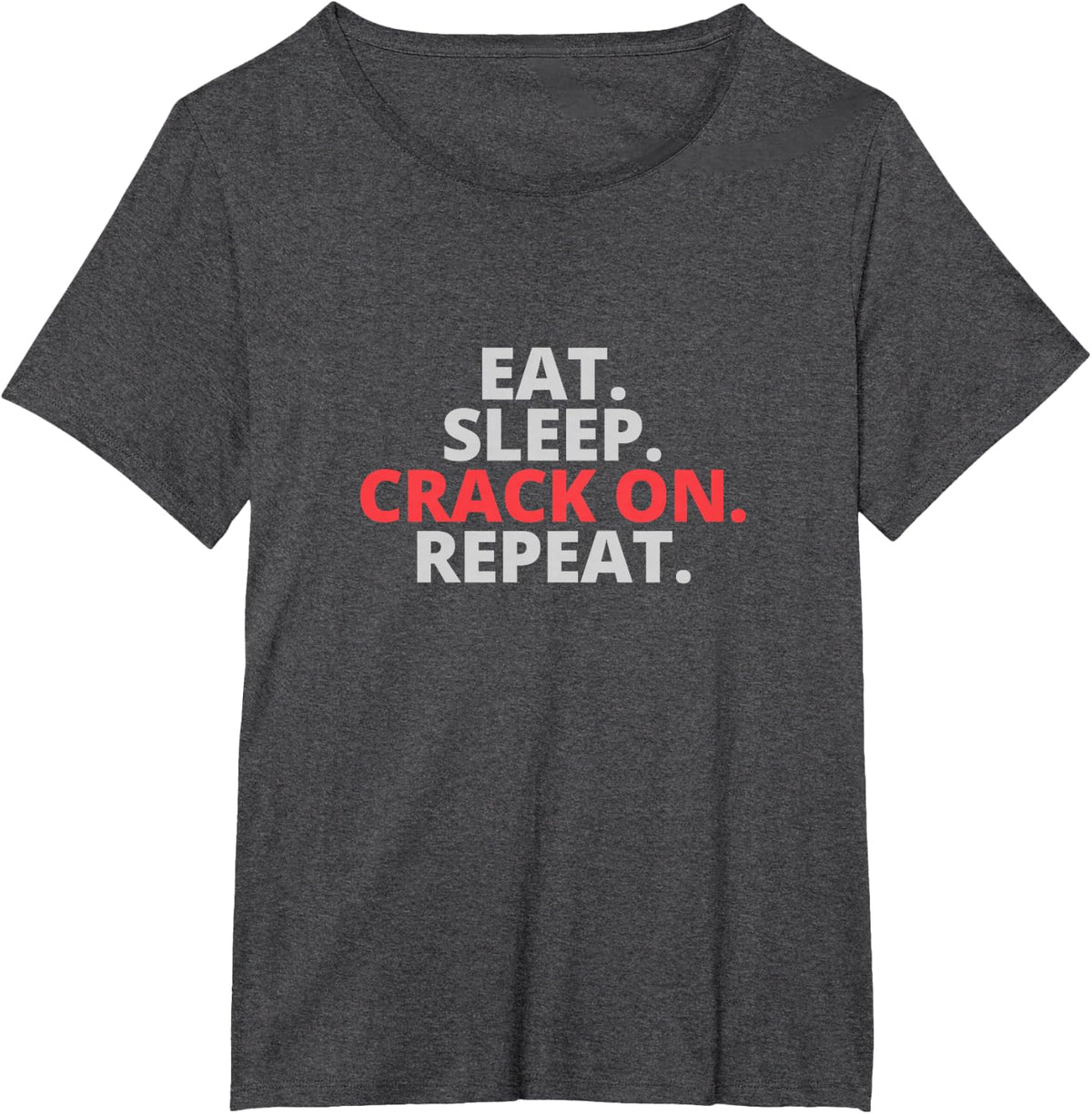 Eat Sleep Crack On Repeat T-Shirt - Dark Heather Grey