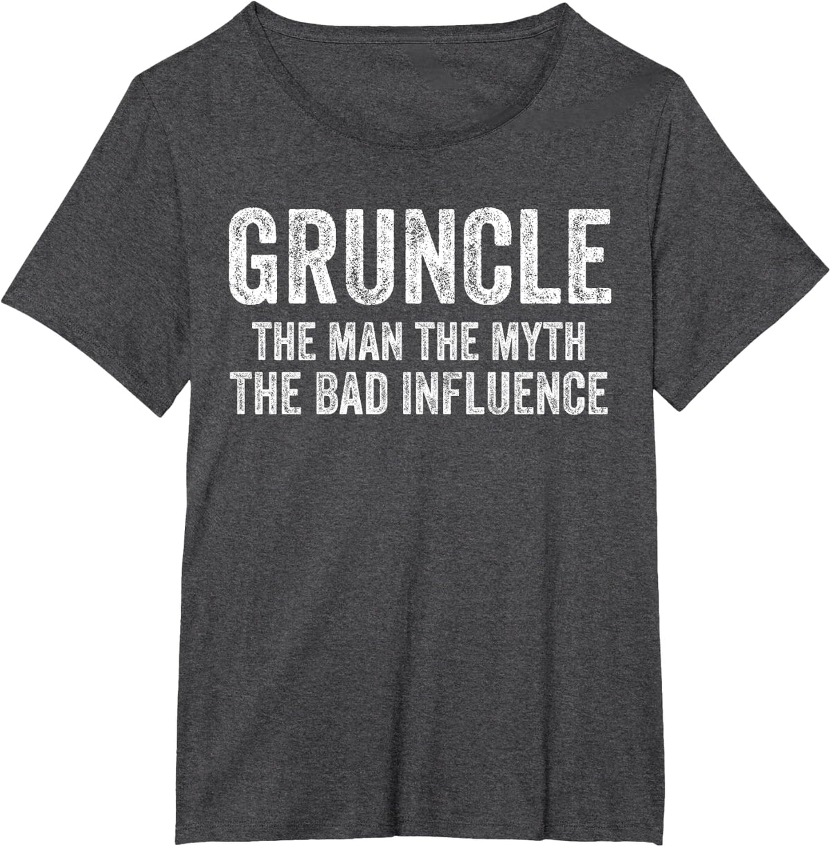 Gruncle The Man The Myth The Bad Influence Funny Dad Joke T-Shirt - Dark Heather Grey
