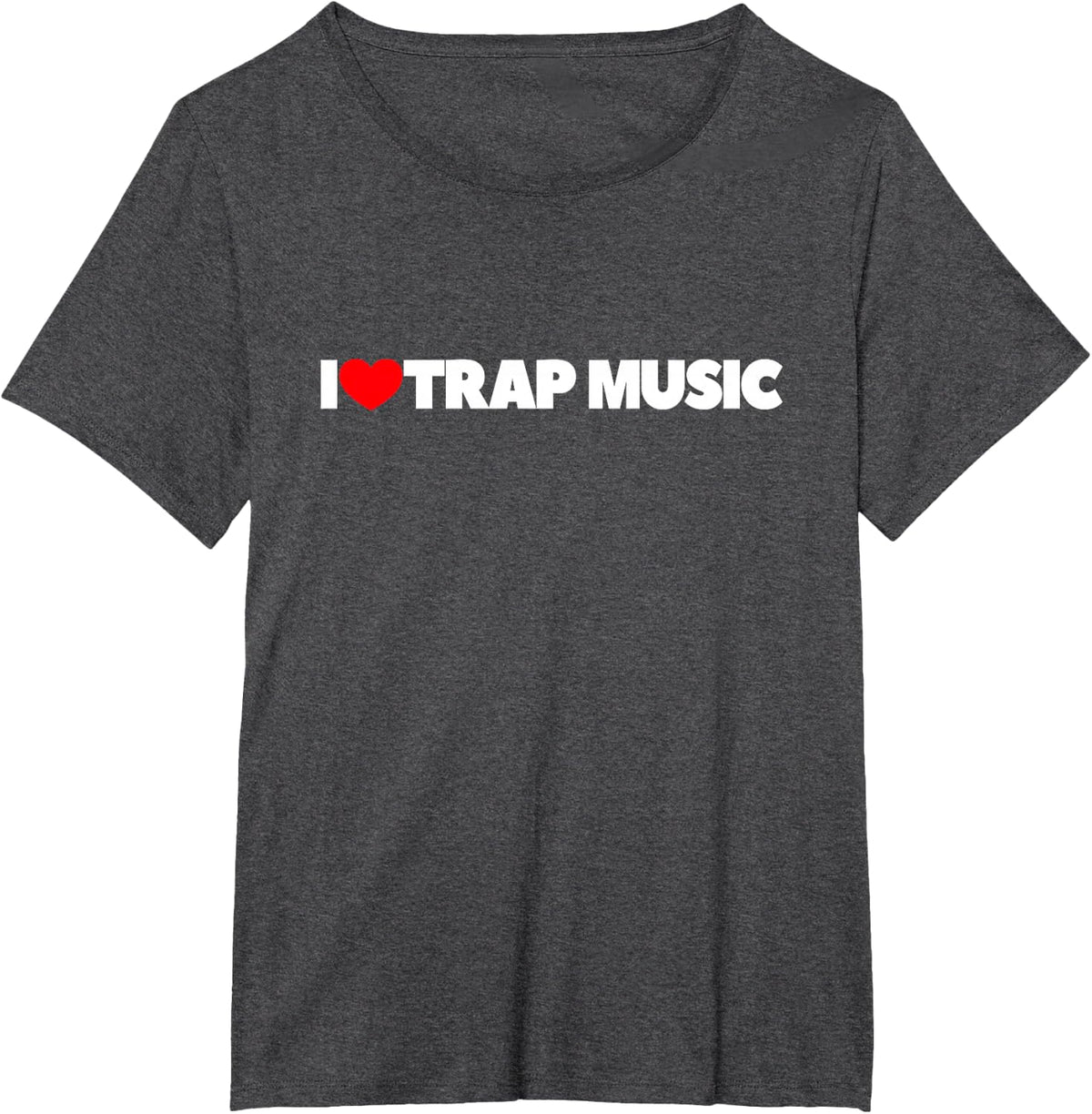 I Love Trap Music T-Shirt - Dark Heather Grey