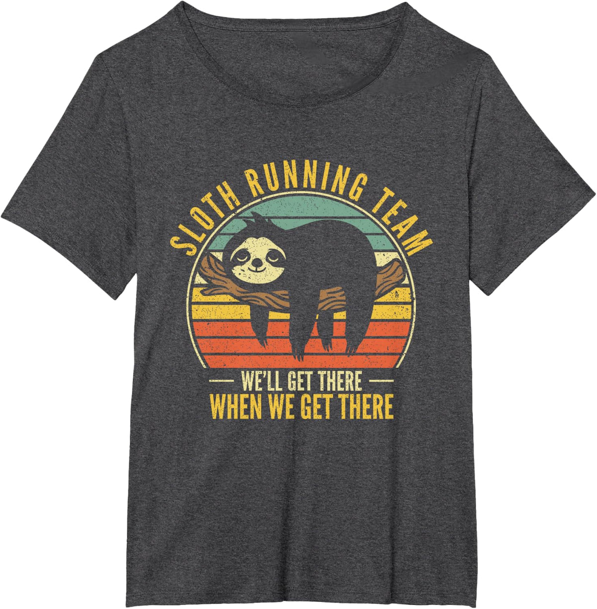 Sloth Running Team We Will Get There When We Get There Tees T-Shirt For Men Women - Dark Heather Grey