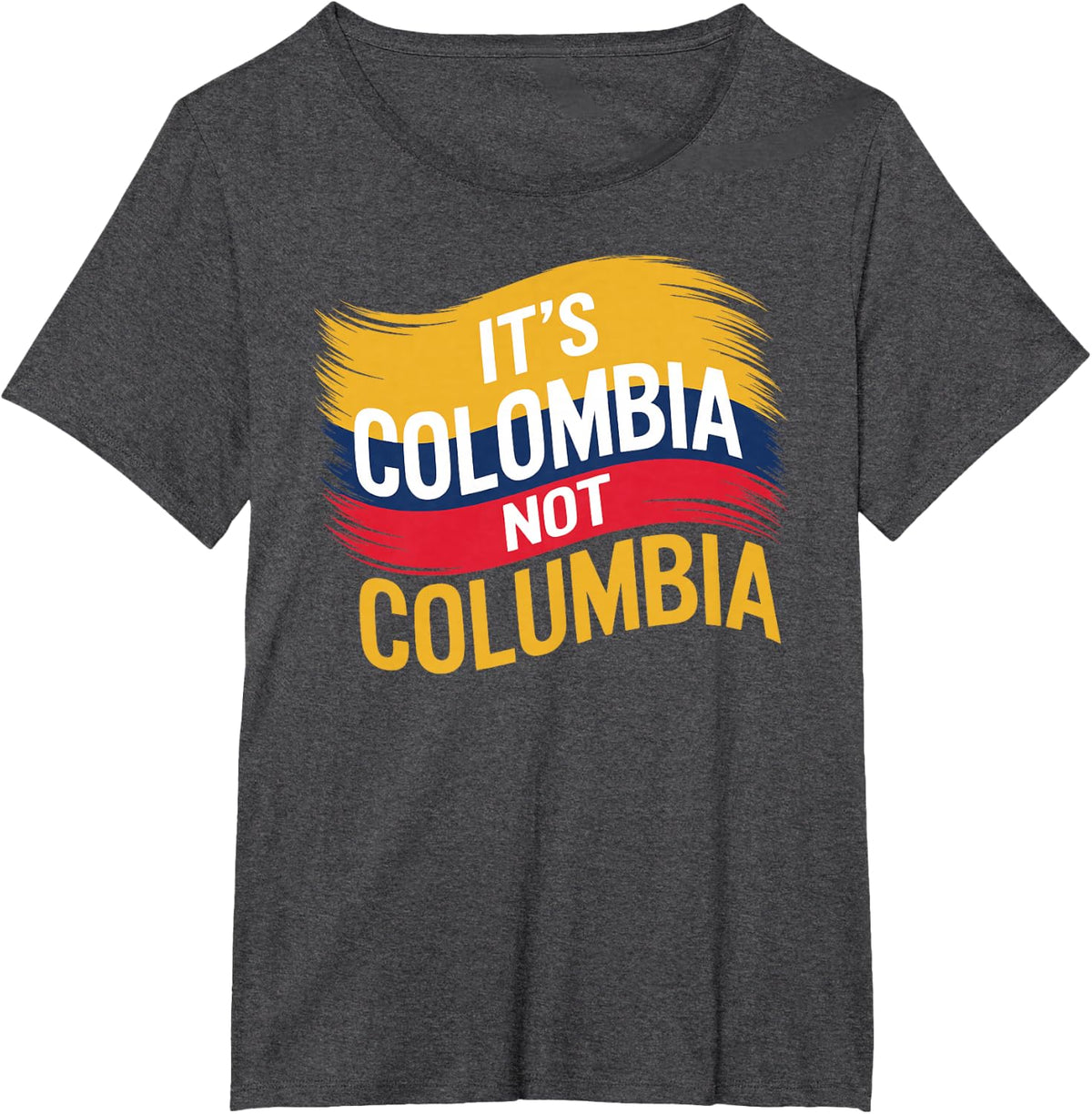 Its Colombia Not Columbia Colombian Caleños Bogota Medellin T-Shirt - Dark Heather Grey