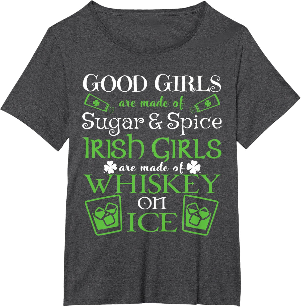 Irish Girls are Whiskey on Ice St. Patrick's Day T-Shirt T-Shirt - Dark Heather Grey
