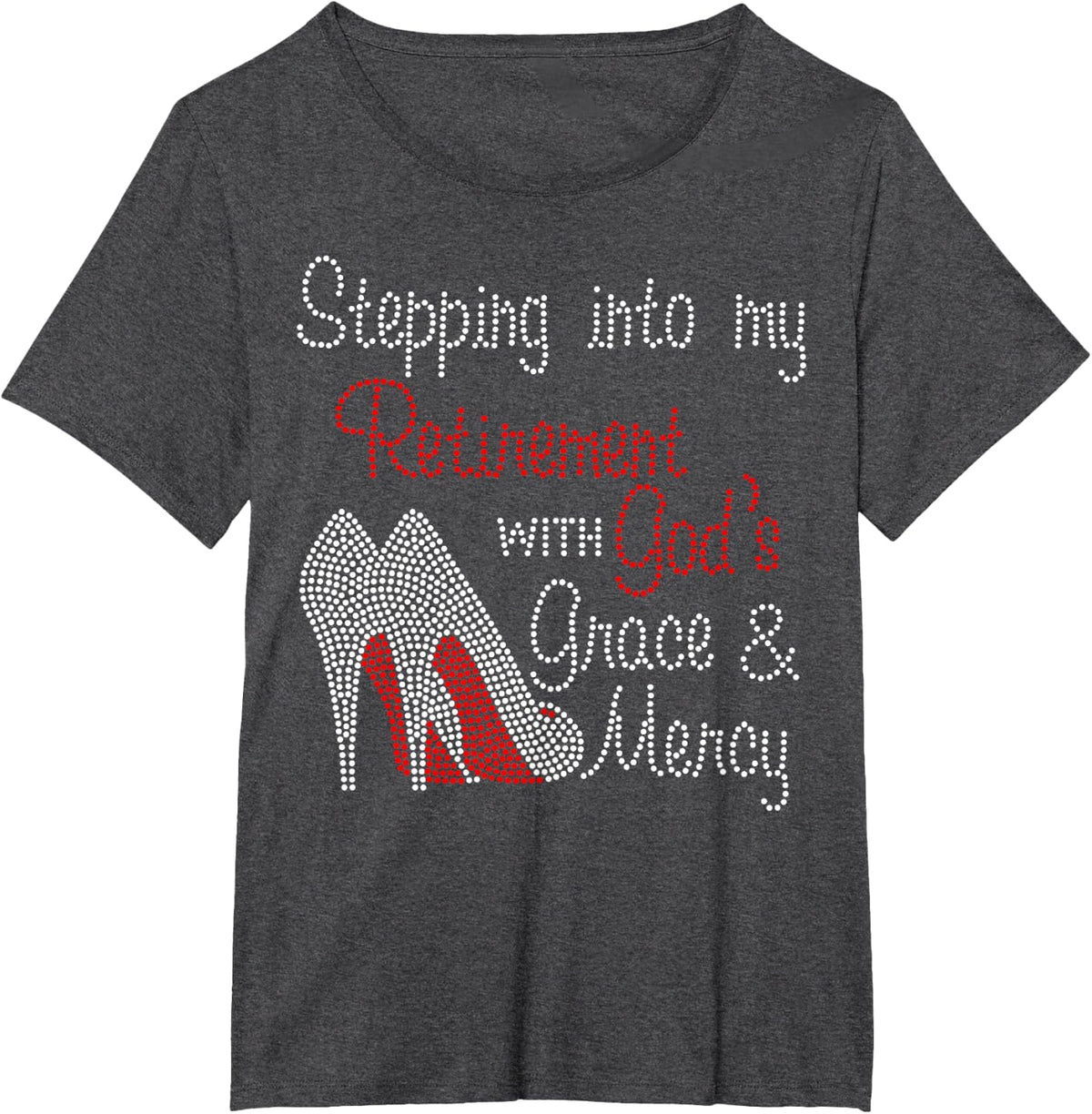 Stepping Into My Retirement With God's Grace And Mercy T-Shirt - Dark Heather Grey