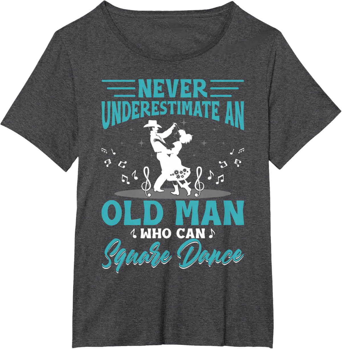 Never Underestimate An Old Man Who Can Square Dance T-Shirt - Dark Heather Grey