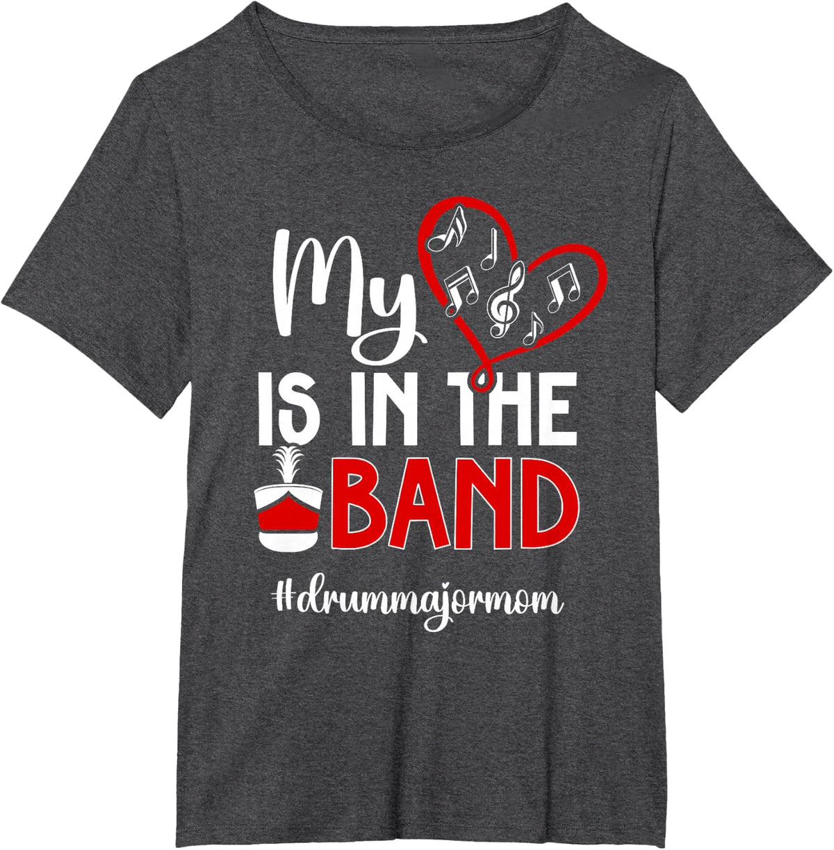 In The Band Drum Major Mom Drum Major Mama Drum Major Mother T-Shirt - Dark Heather Grey