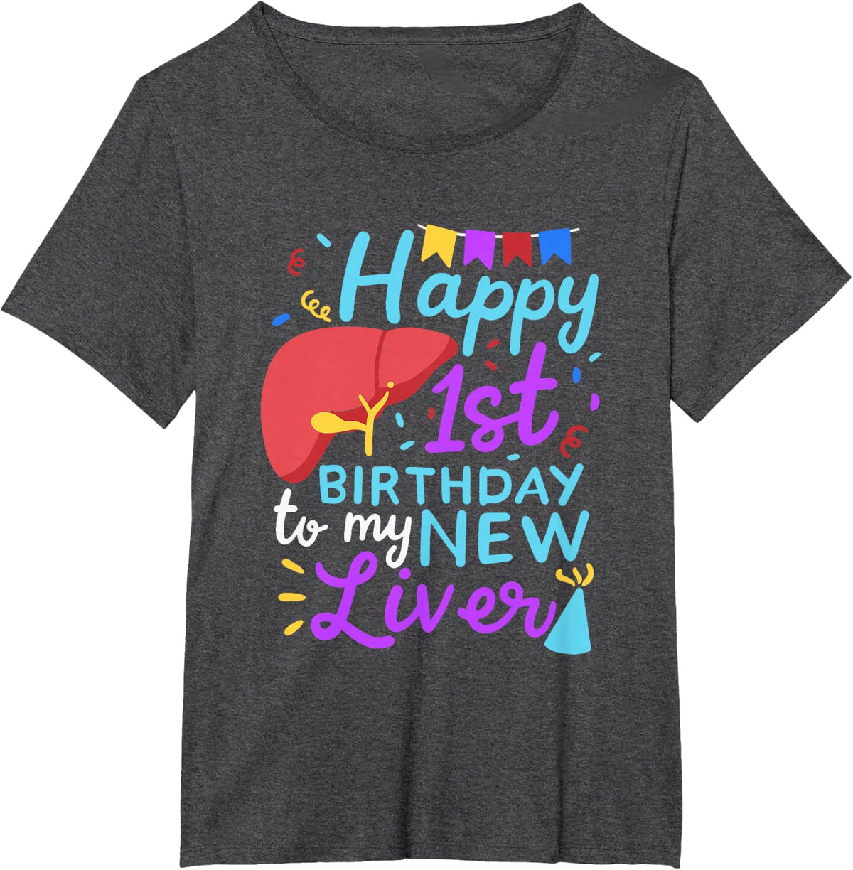 Organ Recipient Suvivor - Happy 1st Birthday To My New Lever T-Shirt - Dark Heather Grey