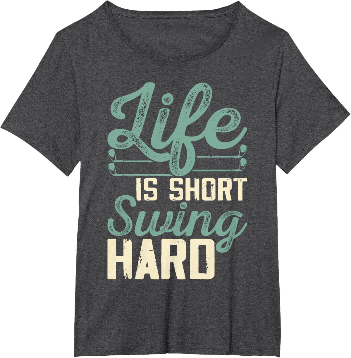 Life Is Short Swing Hard T-Shirt - Dark Heather Grey