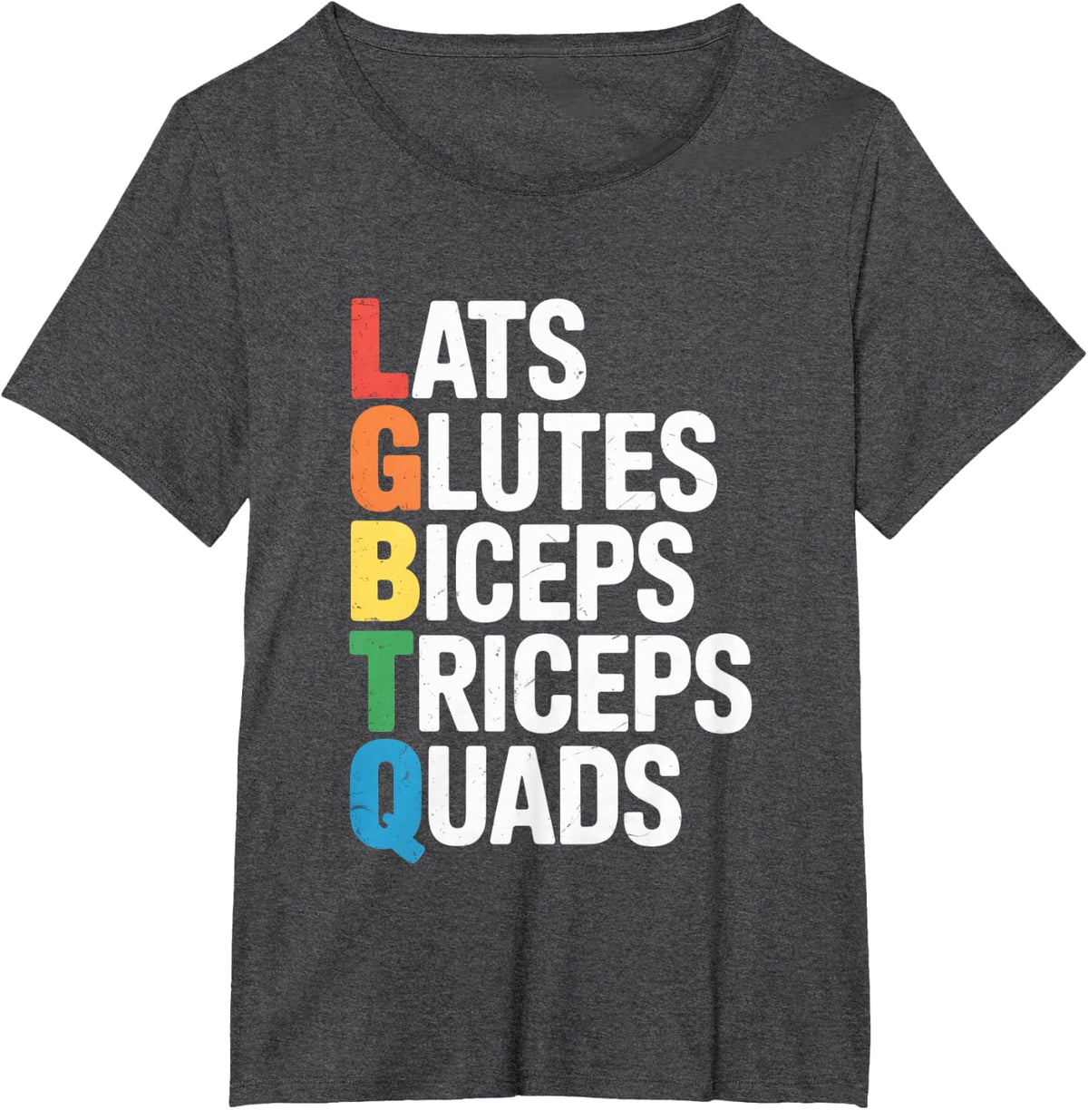 Lats Glutes Biceps Triceps Quads Funny LGBTQ Gym Gay Pride T-Shirt - Dark Heather Grey