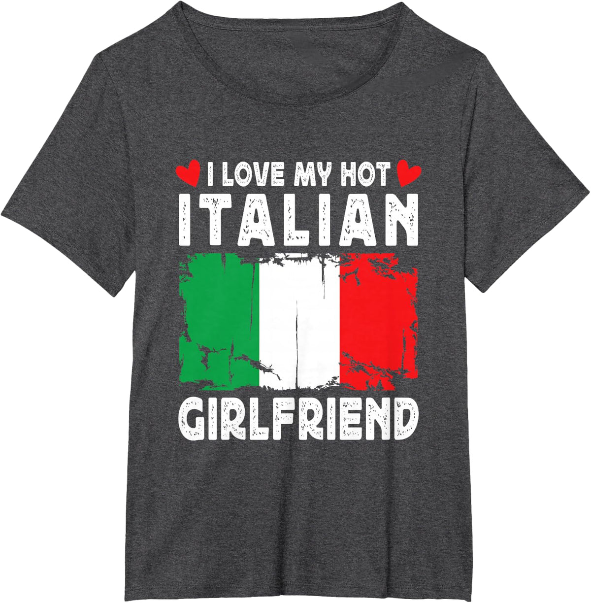 I Love My Hot Italian Girlfriend Couple Italy Flag T-Shirt - Dark Heather Grey
