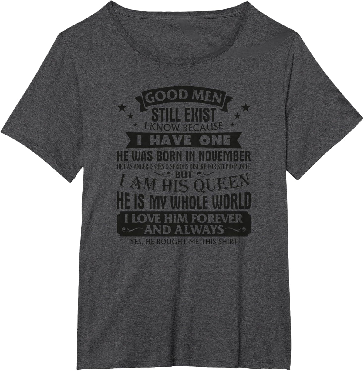 Good Men Still Exist I Know I Have One Born In November T-Shirt - Dark Heather Grey