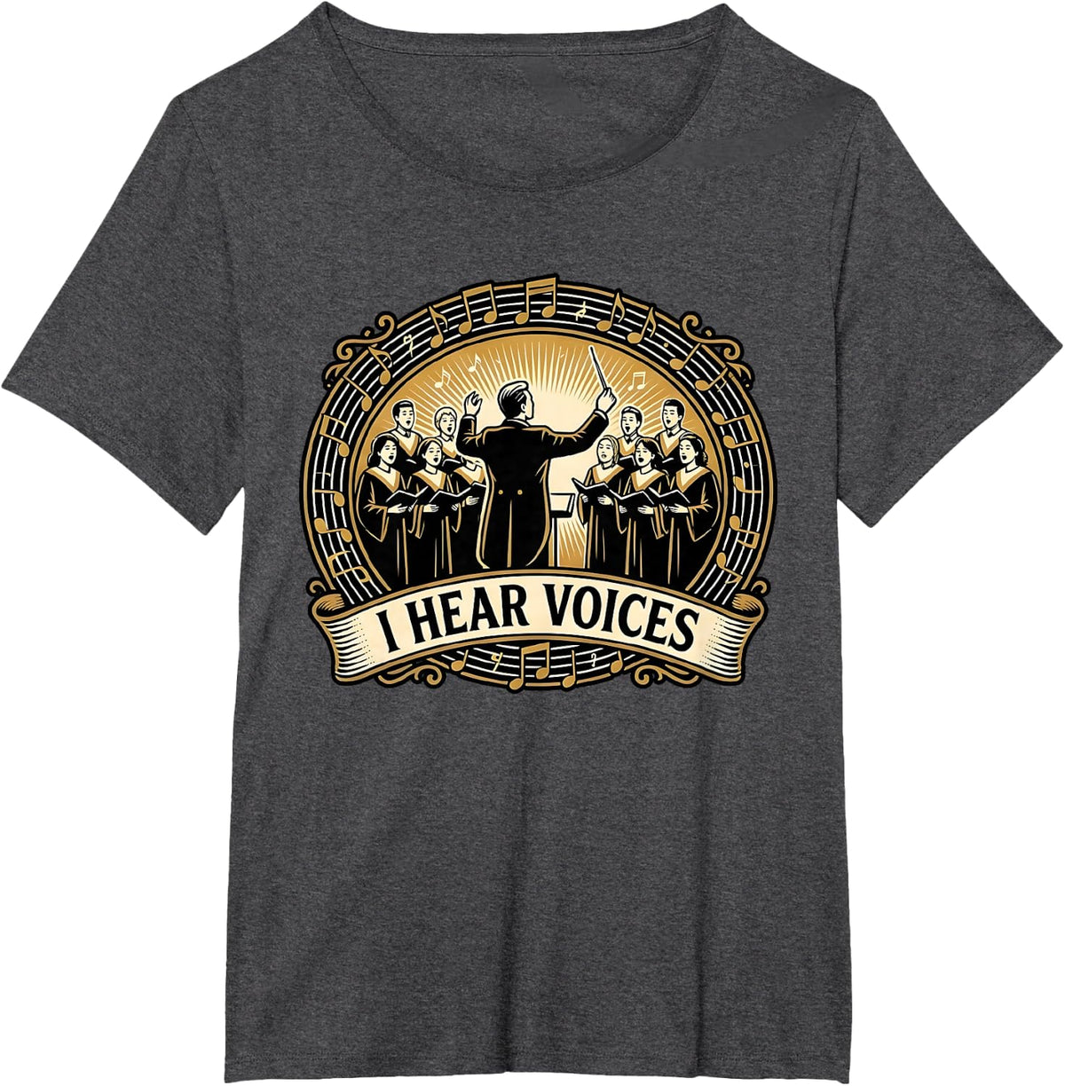 I Hear Voices Choir Director Singer Music T-Shirt - Dark Heather Grey