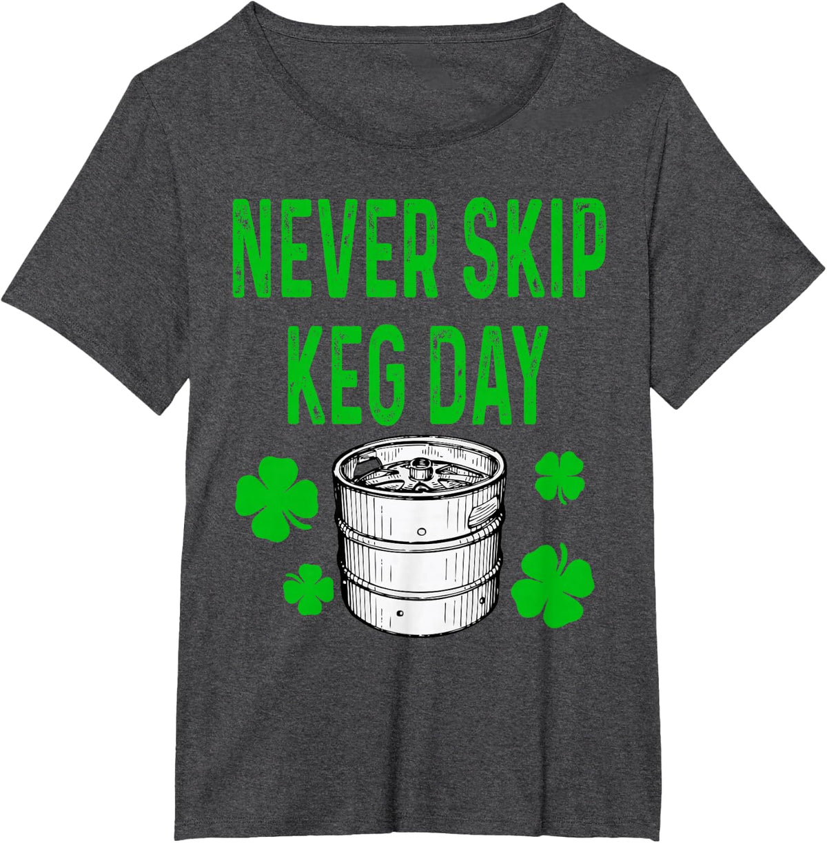 Never Skip Keg Day St Patricks Day Funny Beer Alcohol Funny T-Shirt - Dark Heather Grey