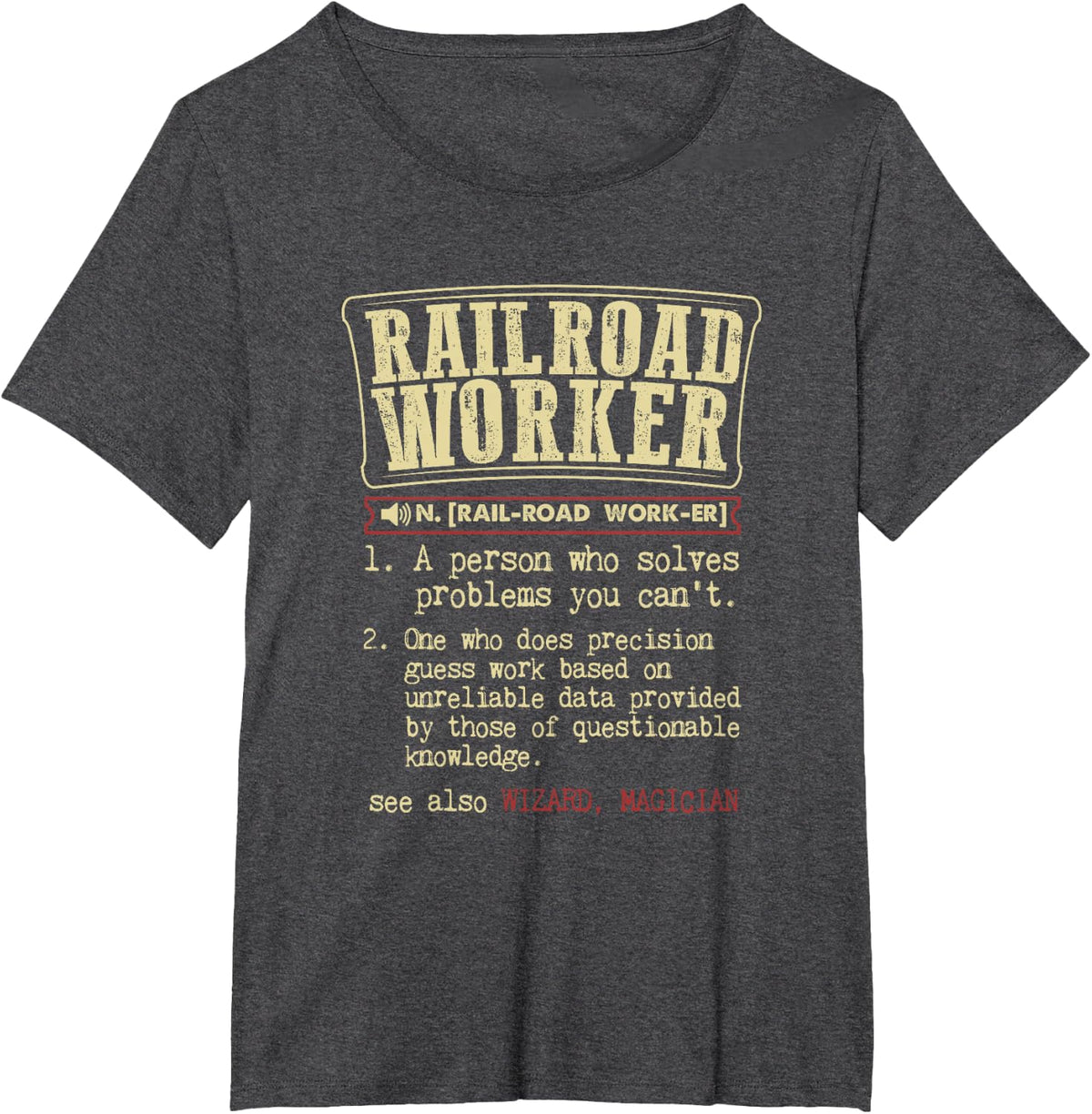 Railroad Worker Gift Funny Dictionary Definition Tee T-Shirt For Men Women - Dark Heather Grey