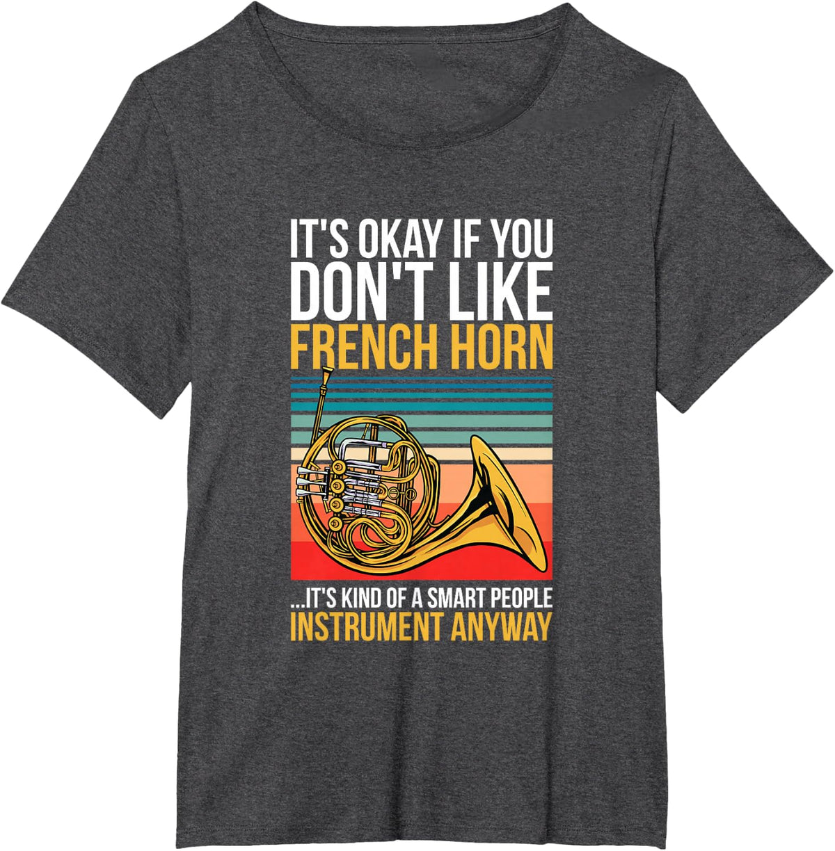 French Horn Player Brass Instrument Hornist French Horn T-Shirt - Dark Heather Grey
