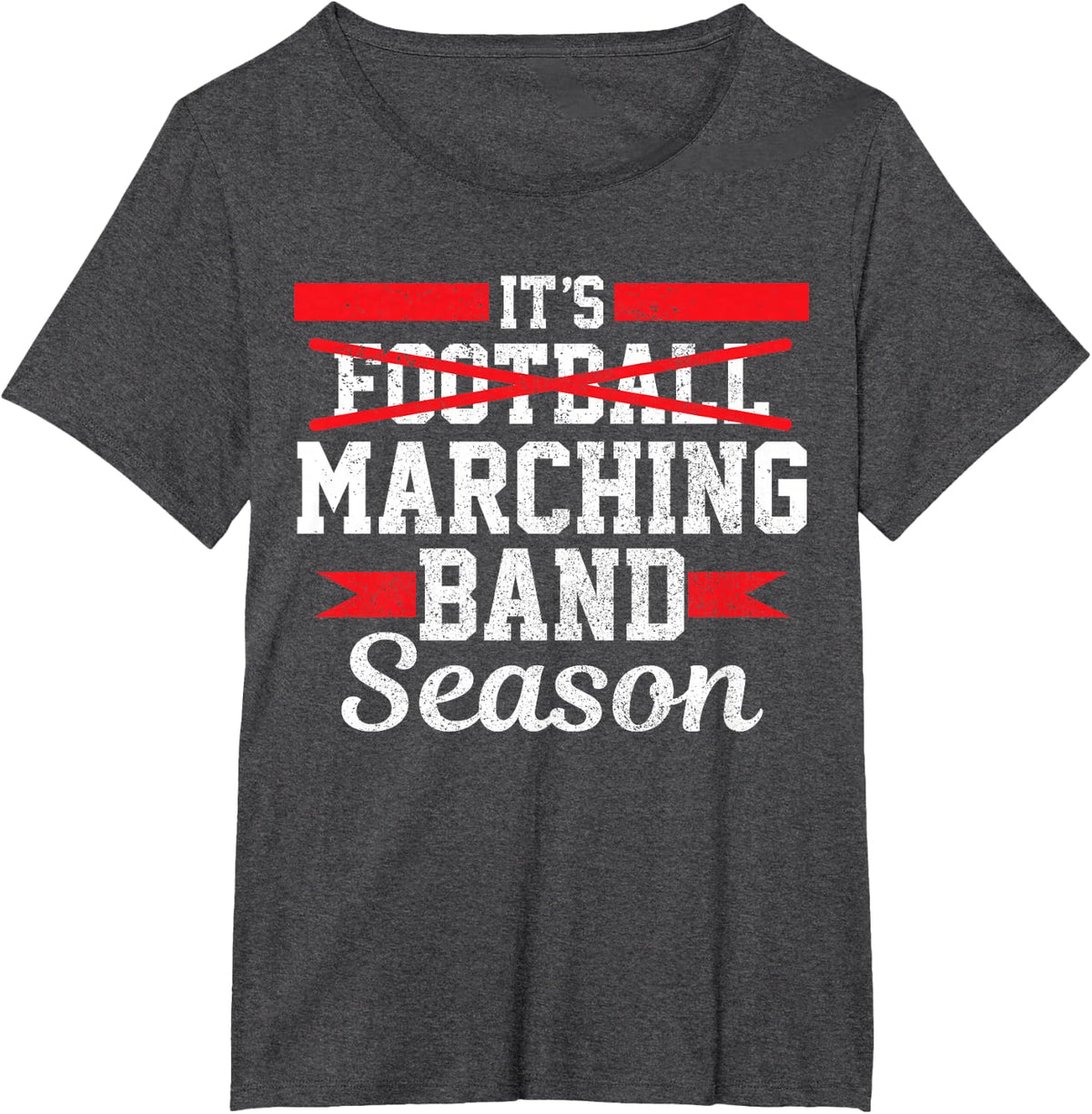 Marching Band Season Not Football Funny High School Band T-Shirt - Dark Heather Grey