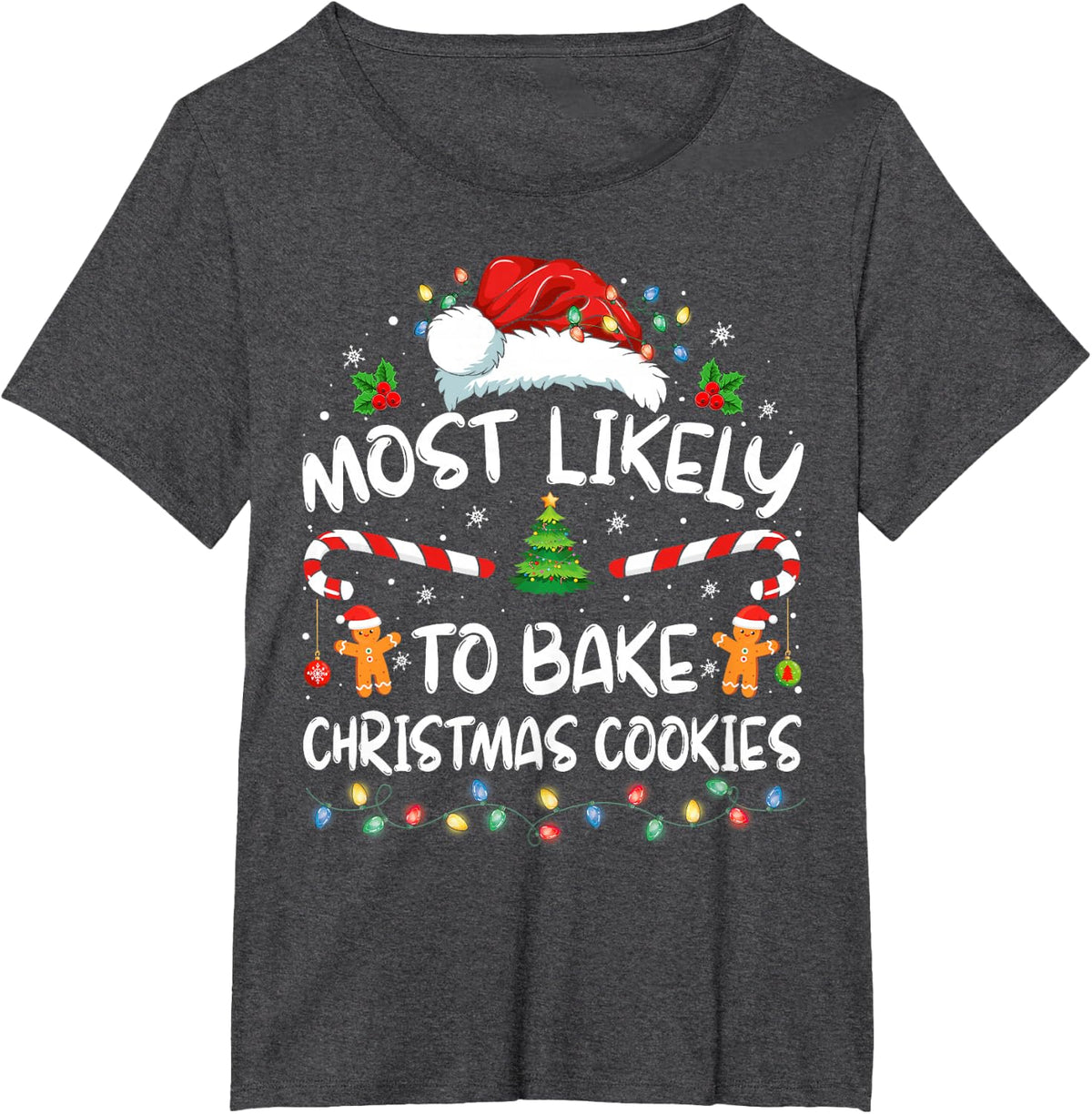 Most Likely to Bake Christmas Cookies Funny Baker Christmas T-Shirt - Dark Heather Grey